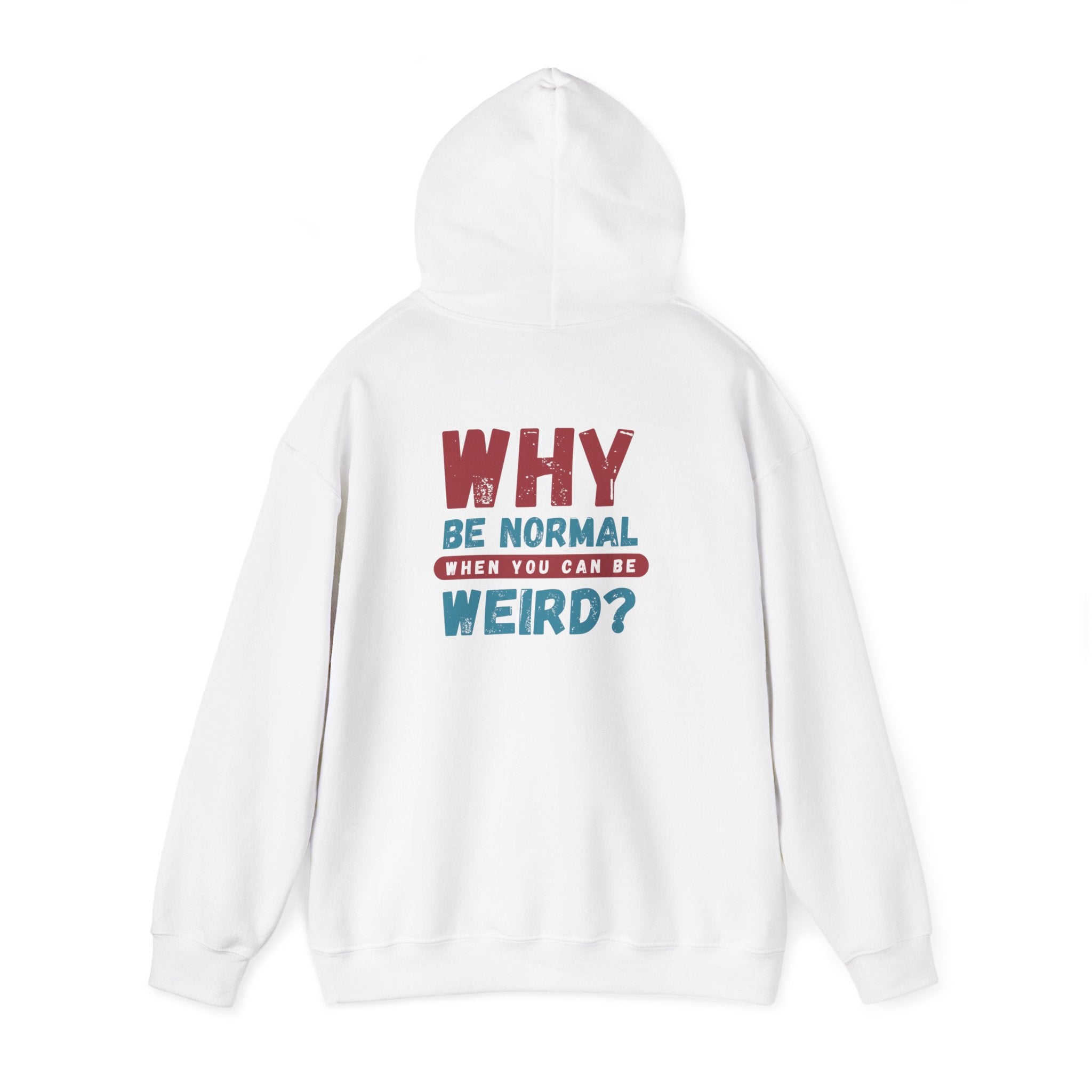 Why Be Normal When You Can Be Weird? Hoodie — Funny Retro Quote Pullover