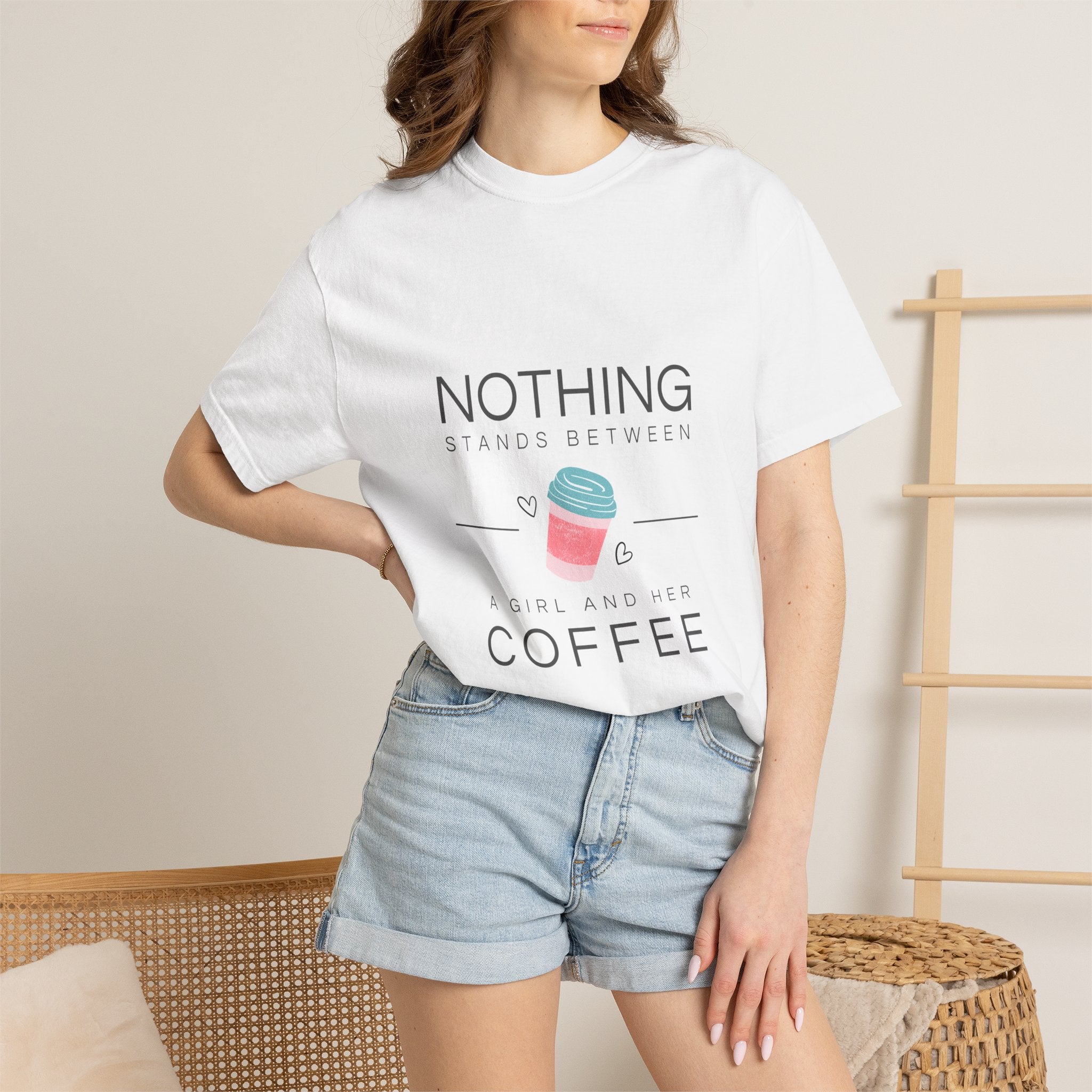 Nothing Stands Between A Girl And Her Coffee T-Shirt — Cute Coffee Lover Tee