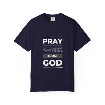 Pray Work Trust God T-Shirt
