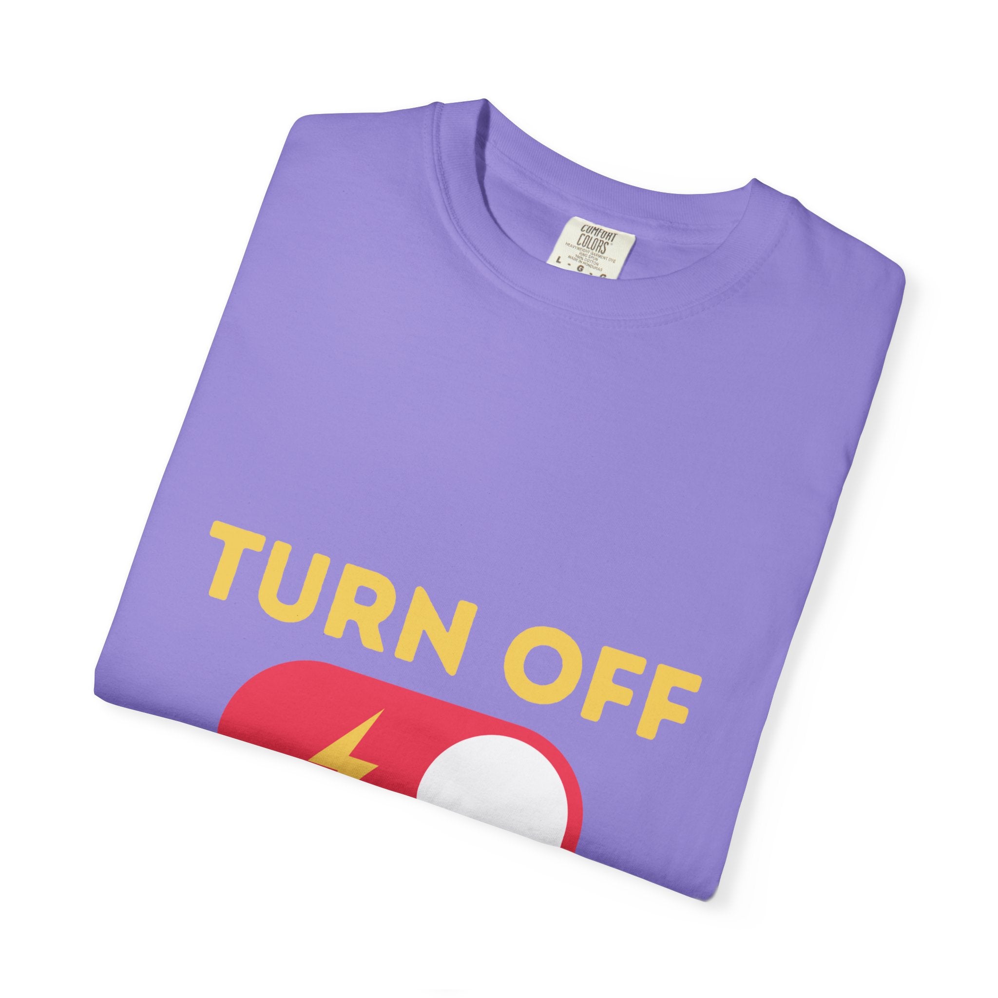 Turn Off Negativity T-Shirt — Positive Vibes Graphic Tee