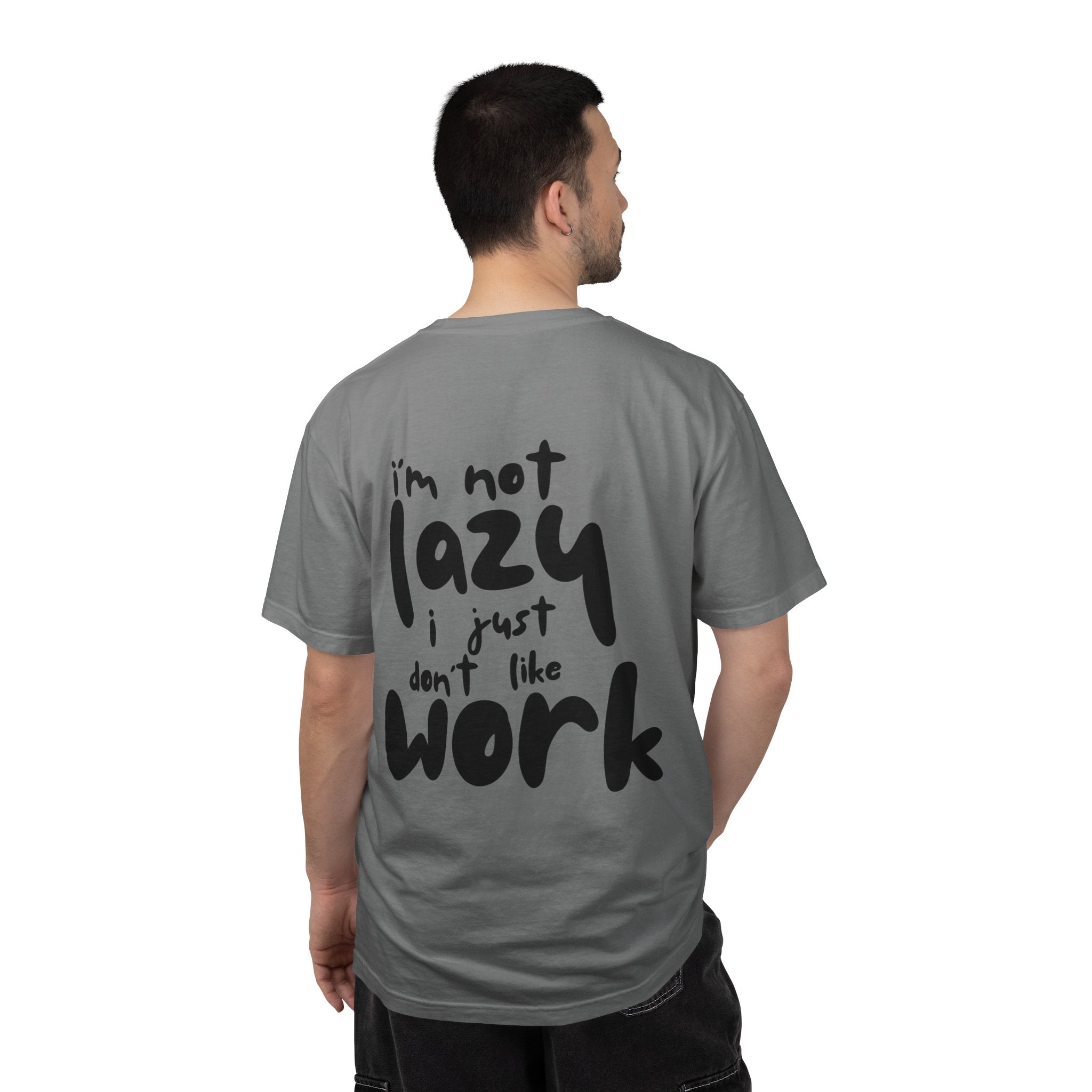 Funny 'I'm Not Lazy I Just Don't Like Work' Graphic T-Shirt