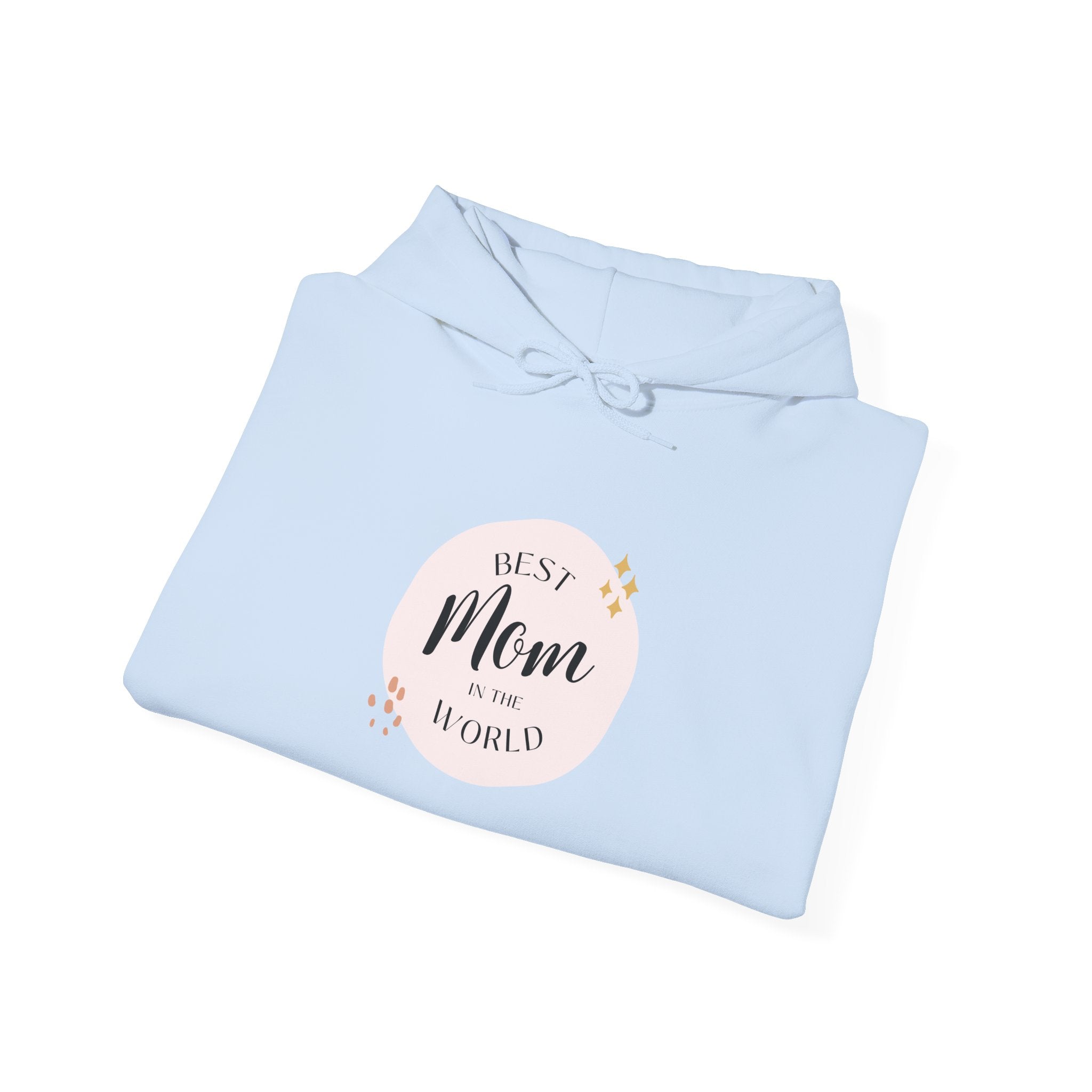 Best Mom in the World Hoodie — Mother's Day Cozy Gift