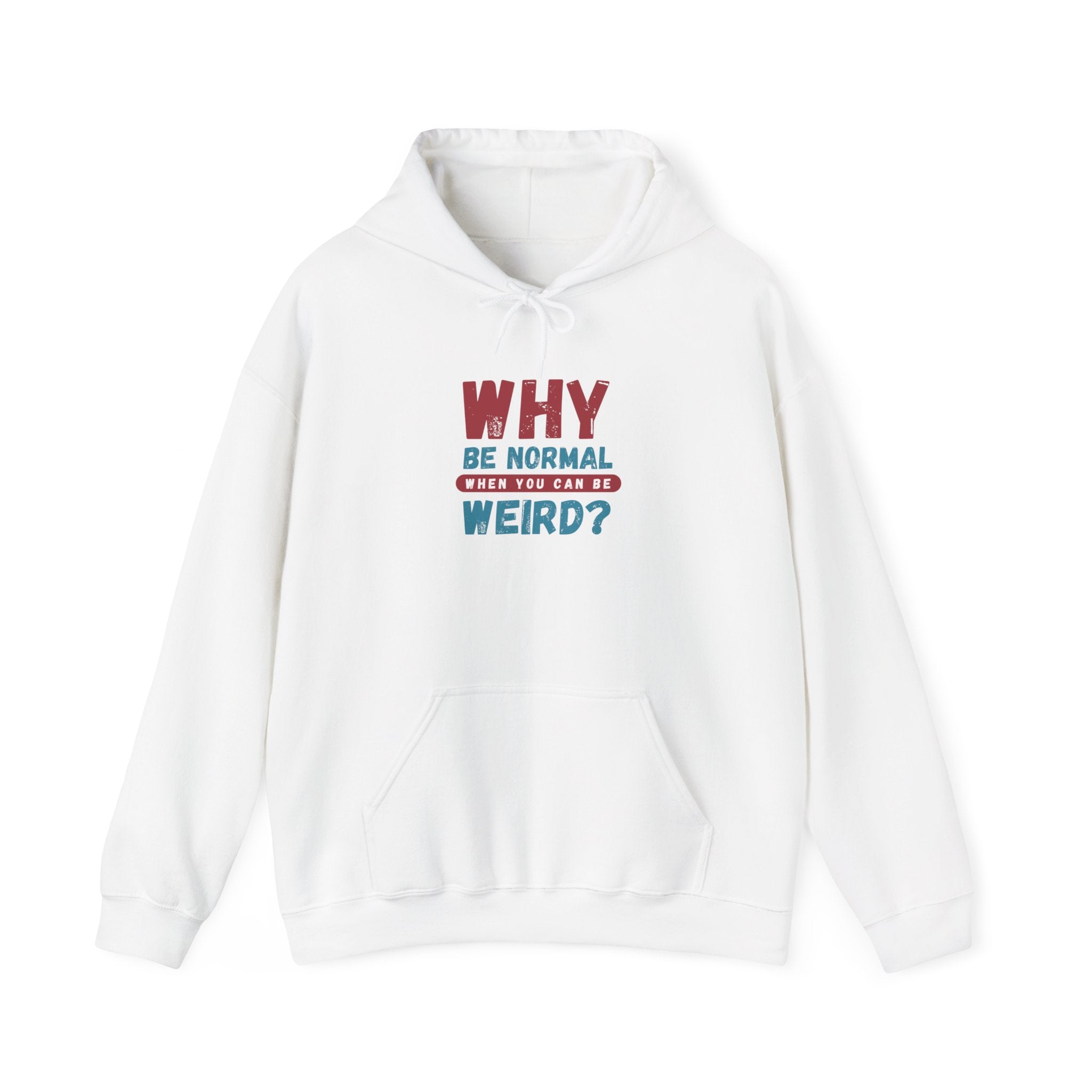Why Be Normal When You Can Be Weird? Hoodie — Funny Retro Quote Pullover