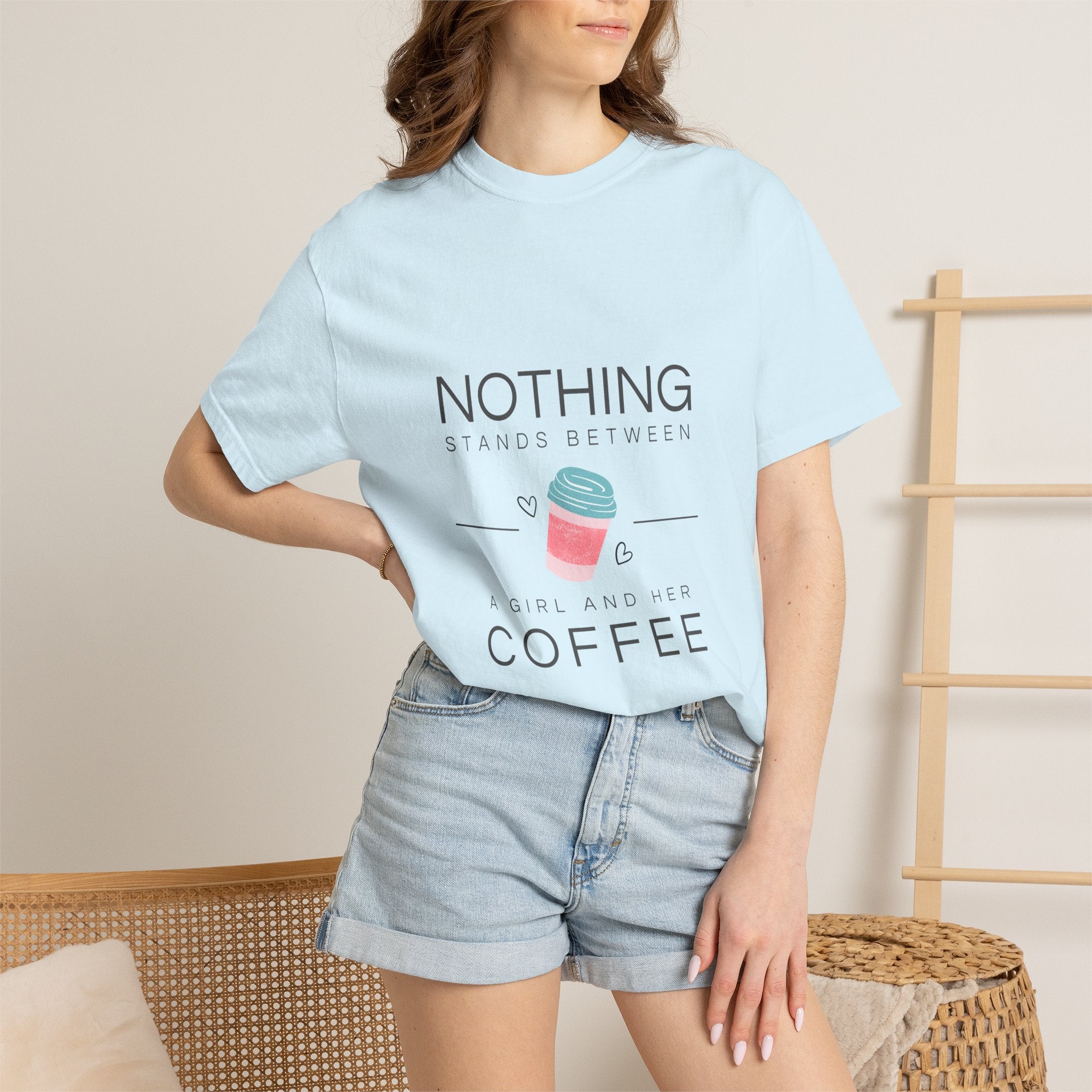 Nothing Stands Between A Girl And Her Coffee T-Shirt — Cute Coffee Lover Tee