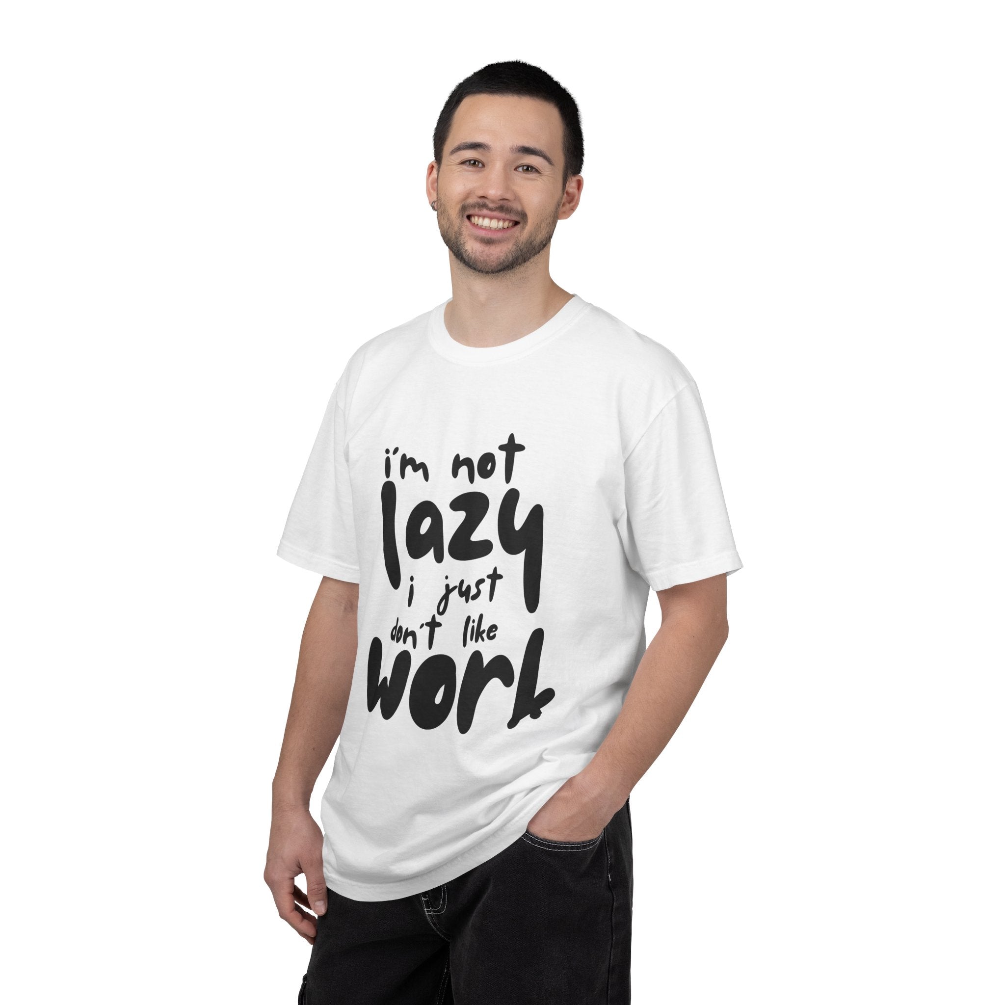 Funny 'I'm Not Lazy I Just Don't Like Work' Graphic T-Shirt