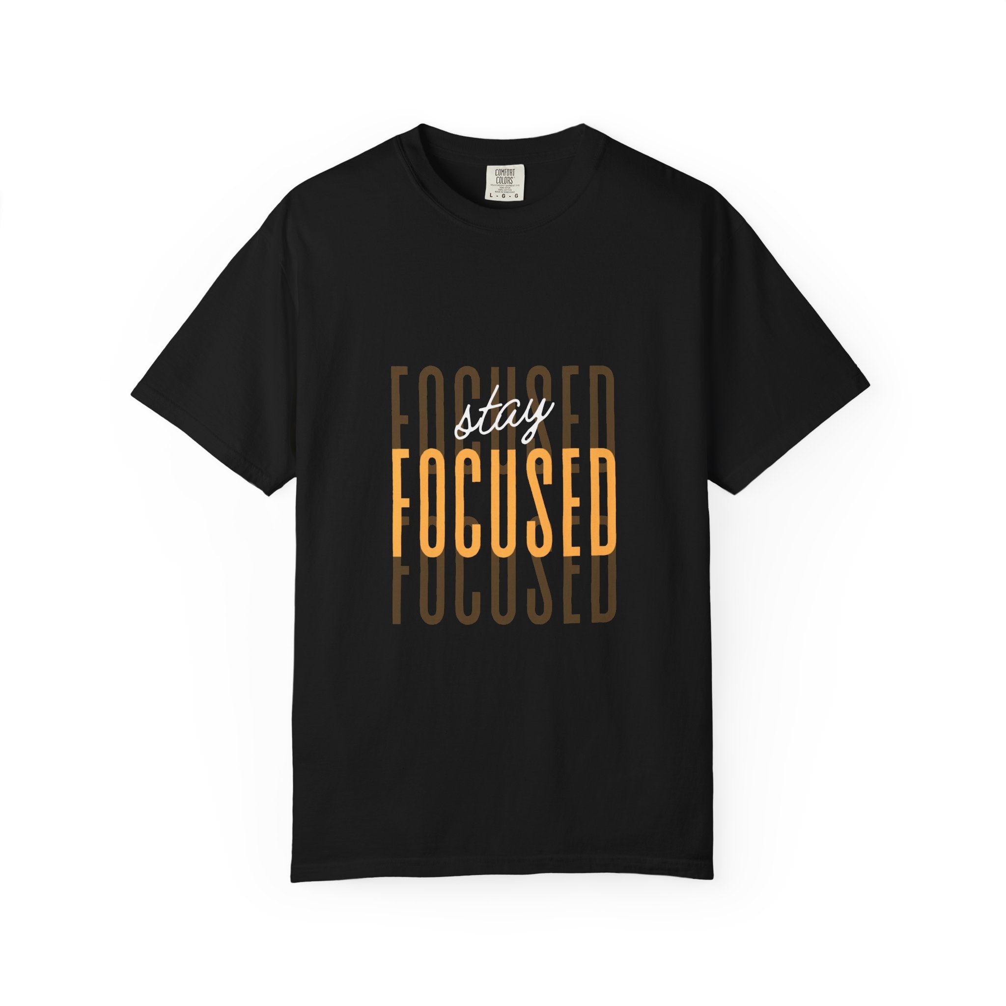 Stay Focused T-Shirt — Motivational Graphic Tee