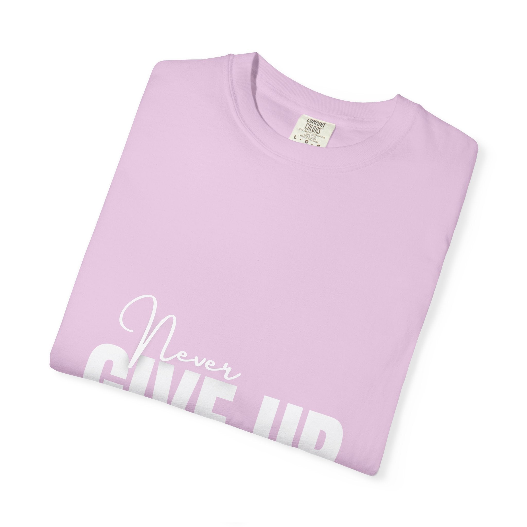 Never Give Up T-Shirt — Motivational Graphic Tee