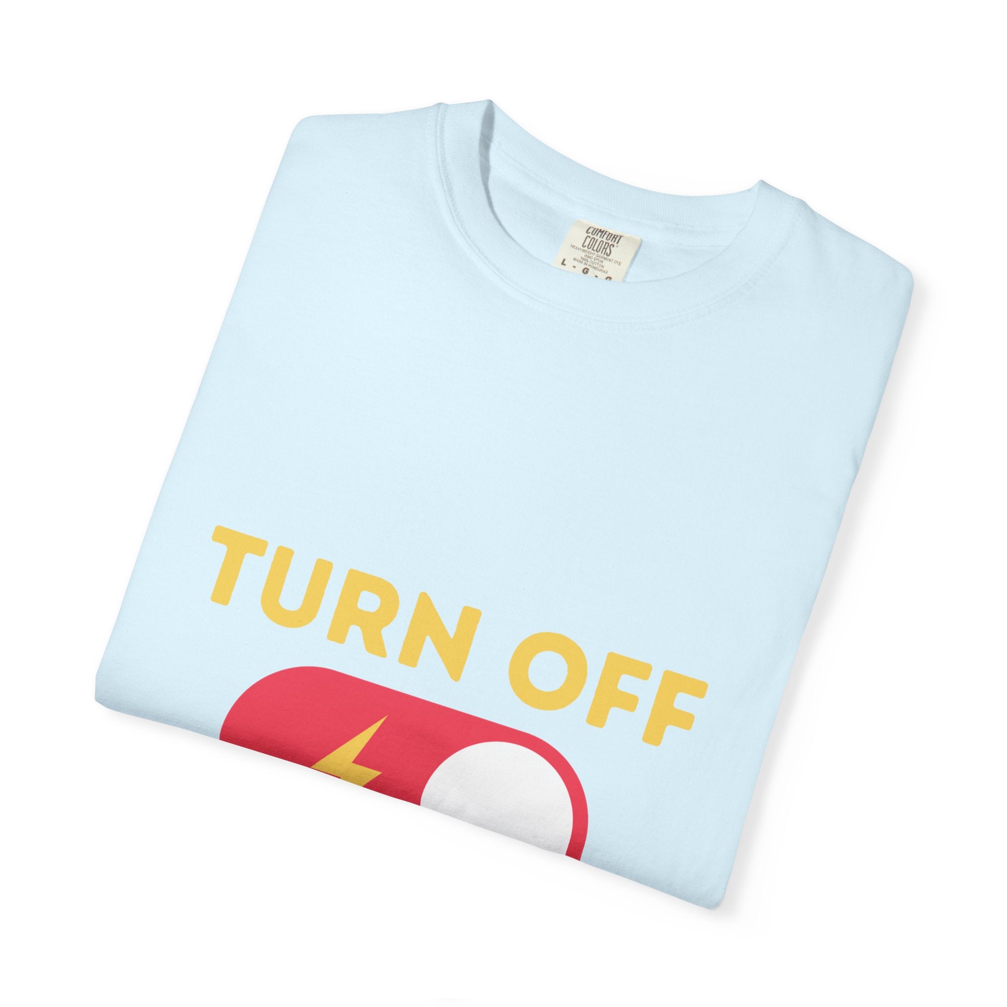 Turn Off Negativity T-Shirt — Positive Vibes Graphic Tee
