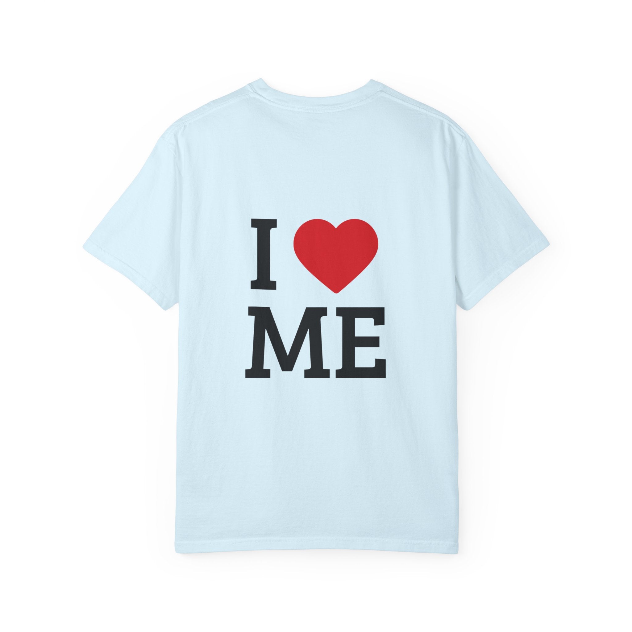I  ME T-Shirt — Self-Love Graphic Tee