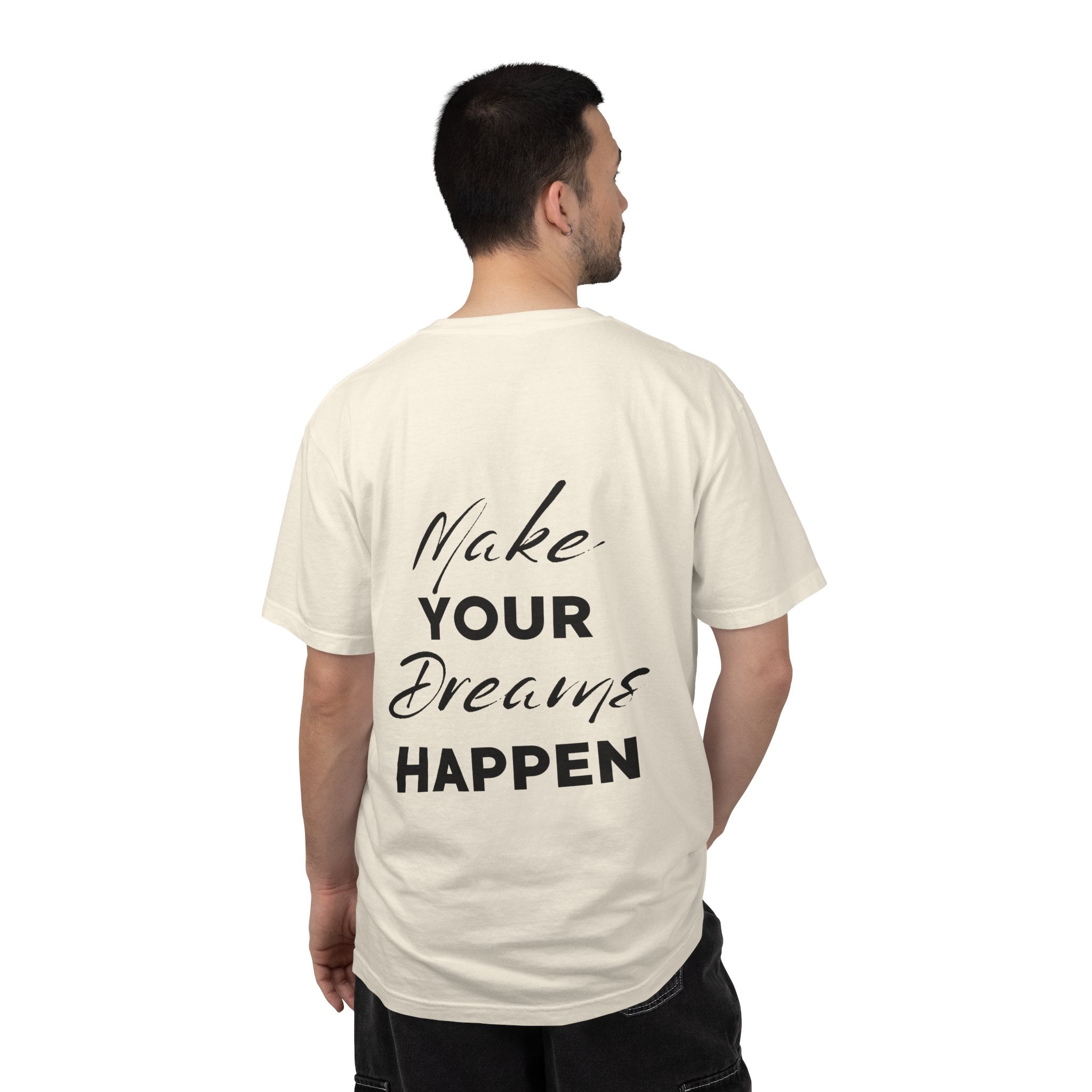 Make Your Dreams Happen T-Shirt — Inspirational Motivational Tee