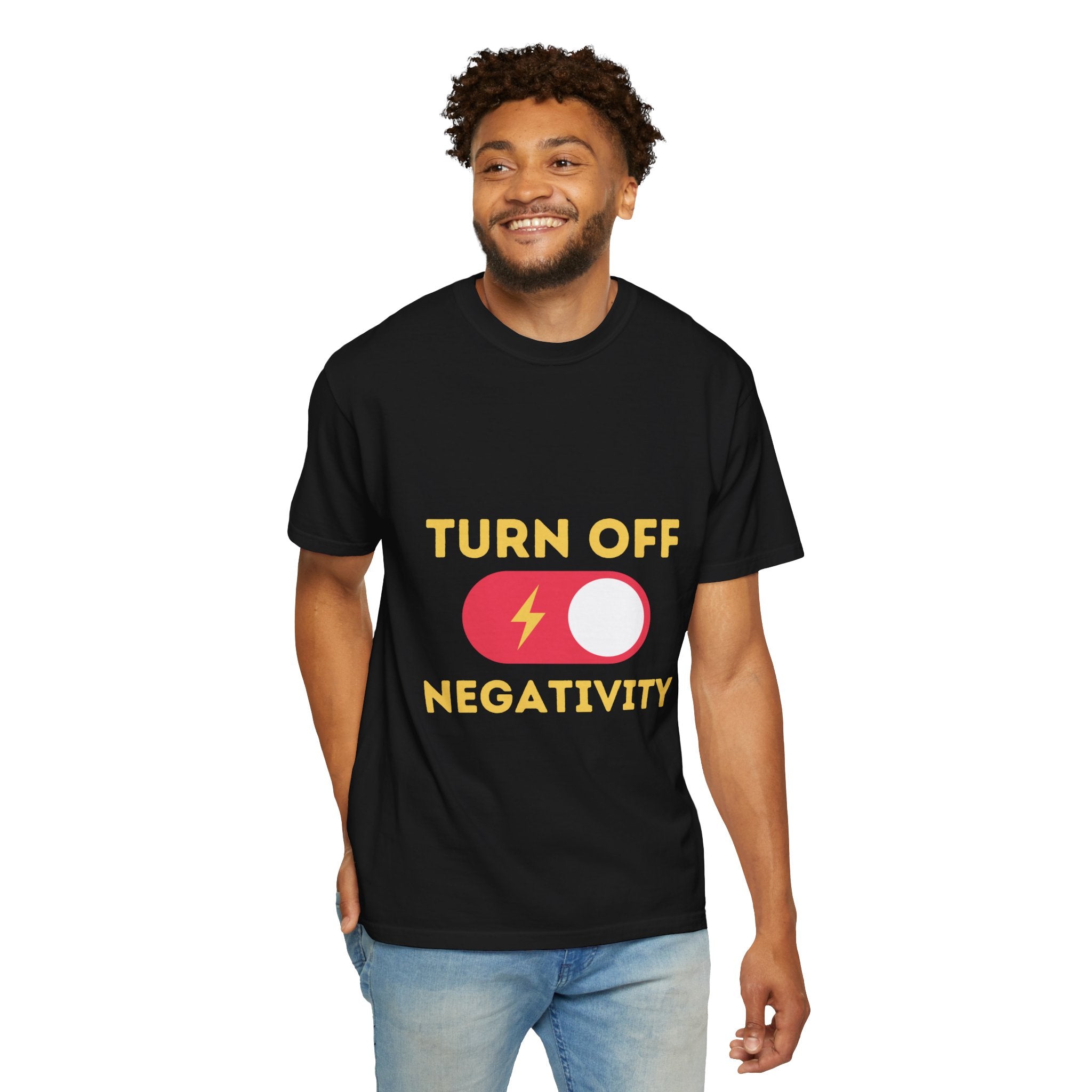 Turn Off Negativity T-Shirt — Positive Vibes Graphic Tee