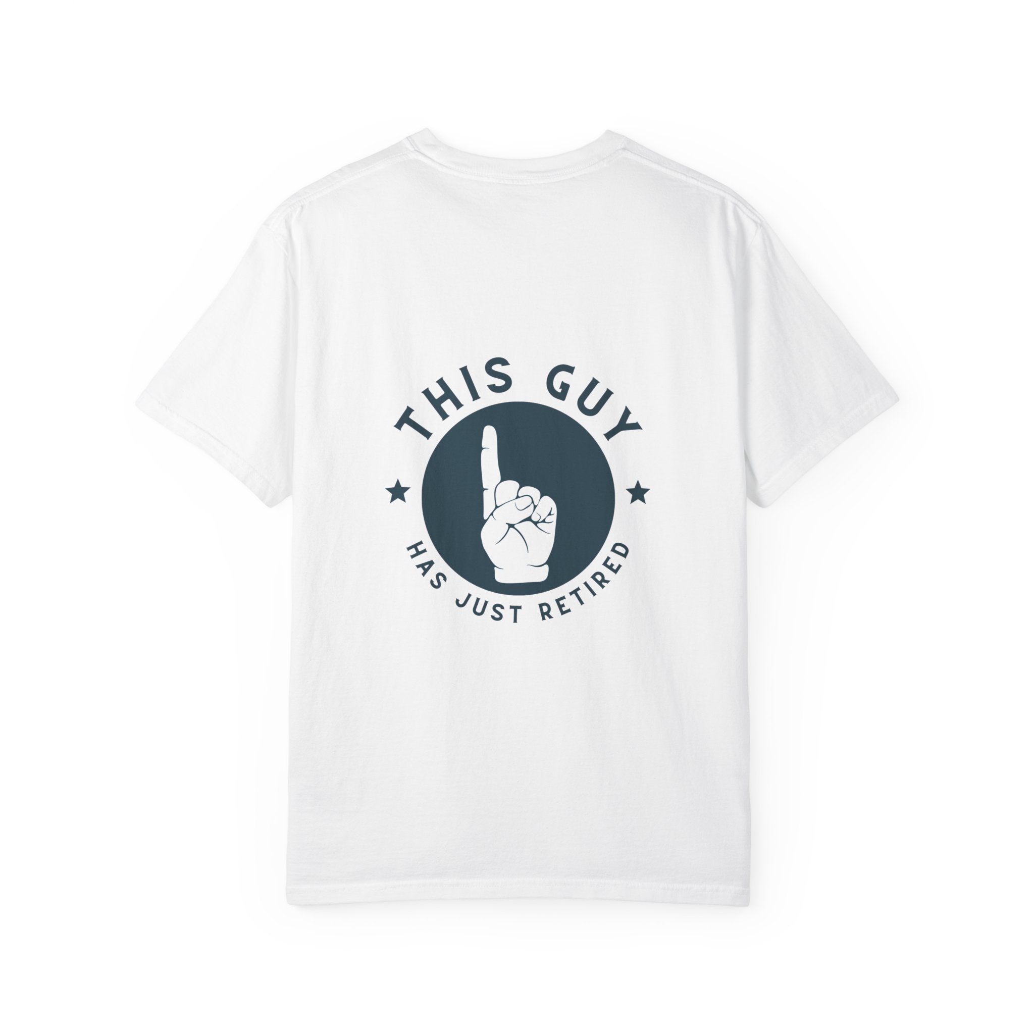 Retired Guy T-Shirt — "This Guy Has Just Retired" Retirement Gift Tee