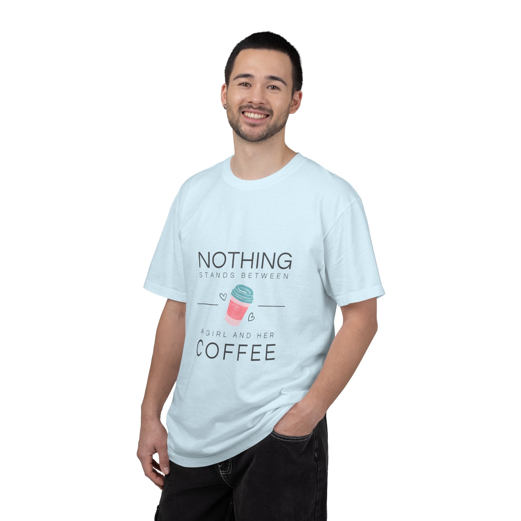 Nothing Stands Between A Girl And Her Coffee T-Shirt — Cute Coffee Lover Tee