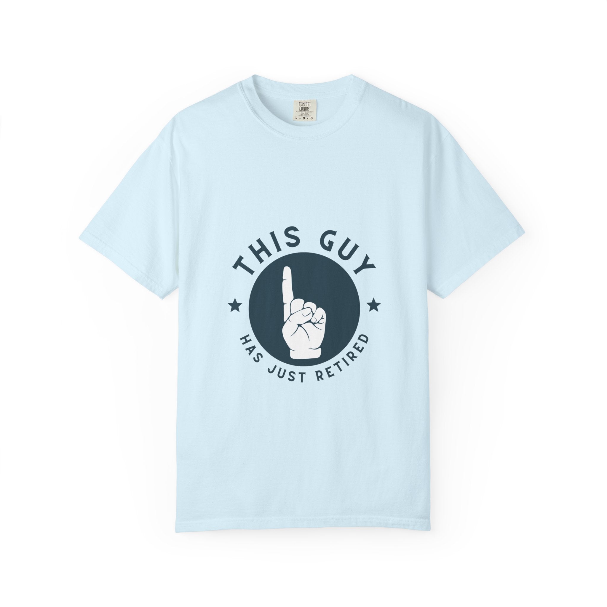 Retired Guy T-Shirt — "This Guy Has Just Retired" Retirement Gift Tee