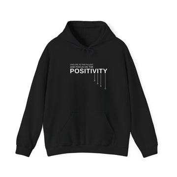 Positivity Quote Hoodie — "Live Life to the Fullest and Focus on the Positivity" Motivational Pullover