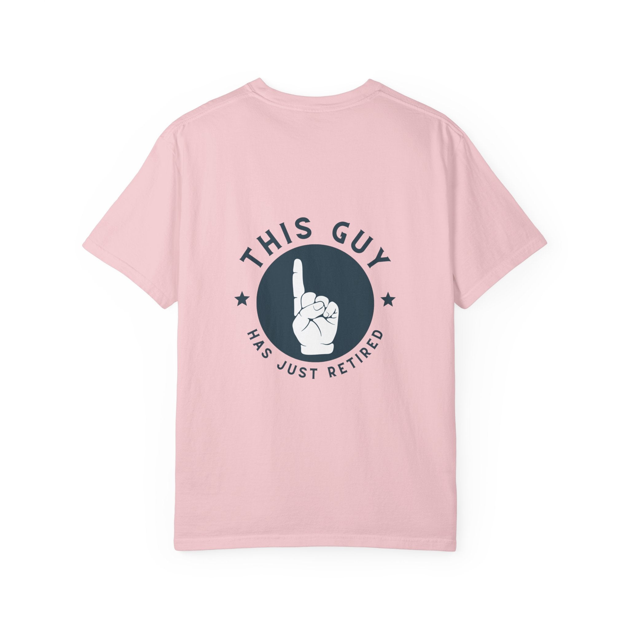 Retired Guy T-Shirt — "This Guy Has Just Retired" Retirement Gift Tee