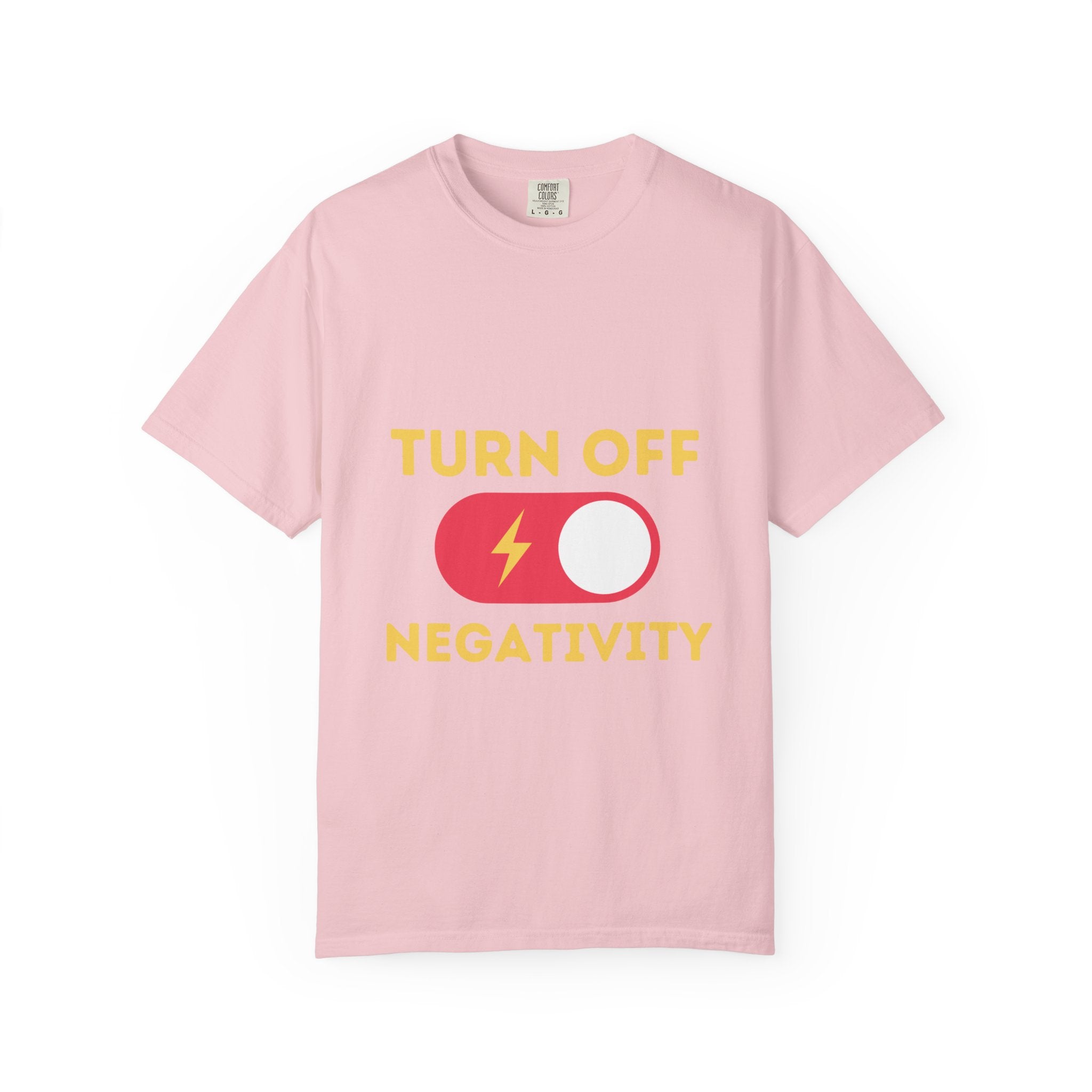 Turn Off Negativity T-Shirt — Positive Vibes Graphic Tee