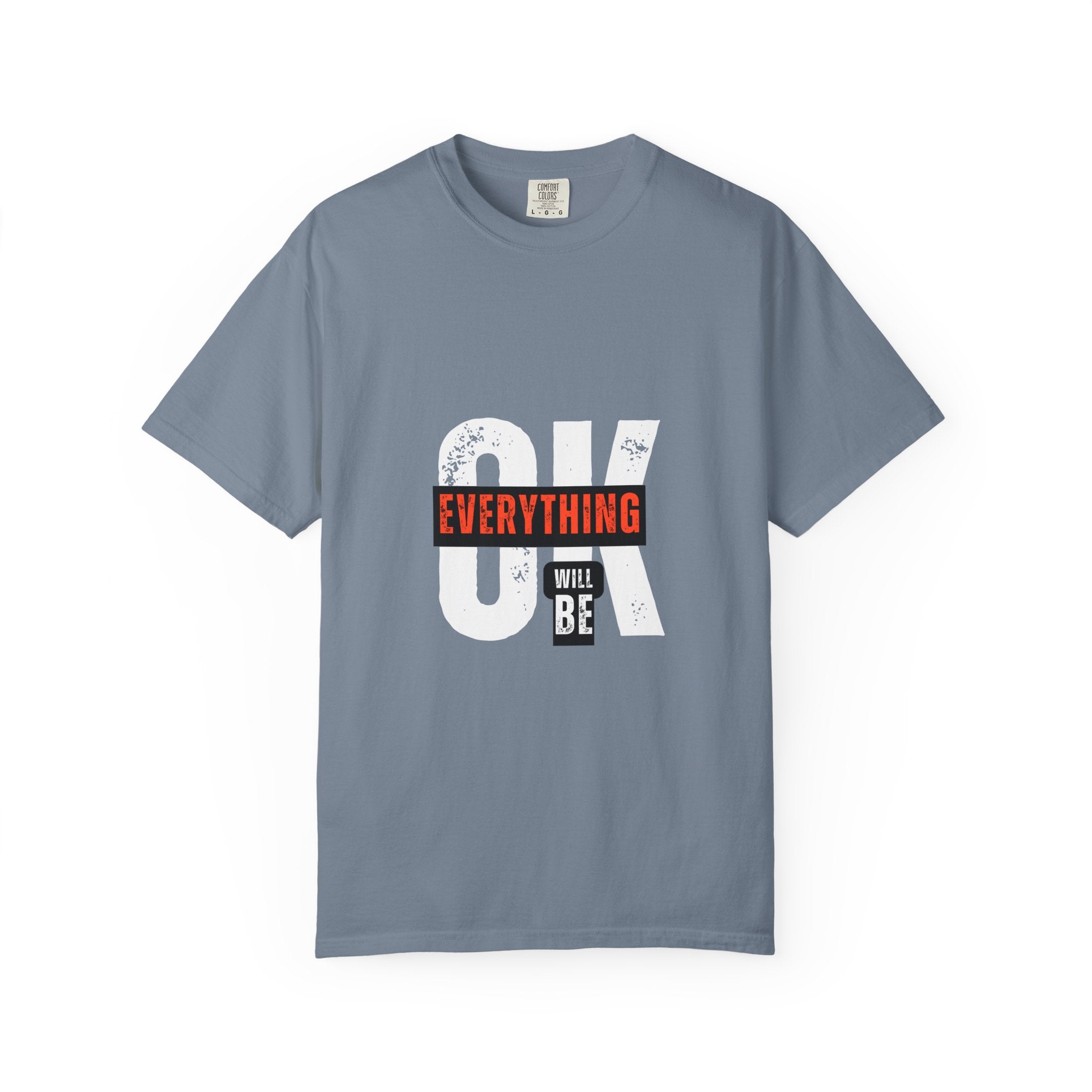 OK Everything Will Be OK T-Shirt — Reassuring Graphic Tee