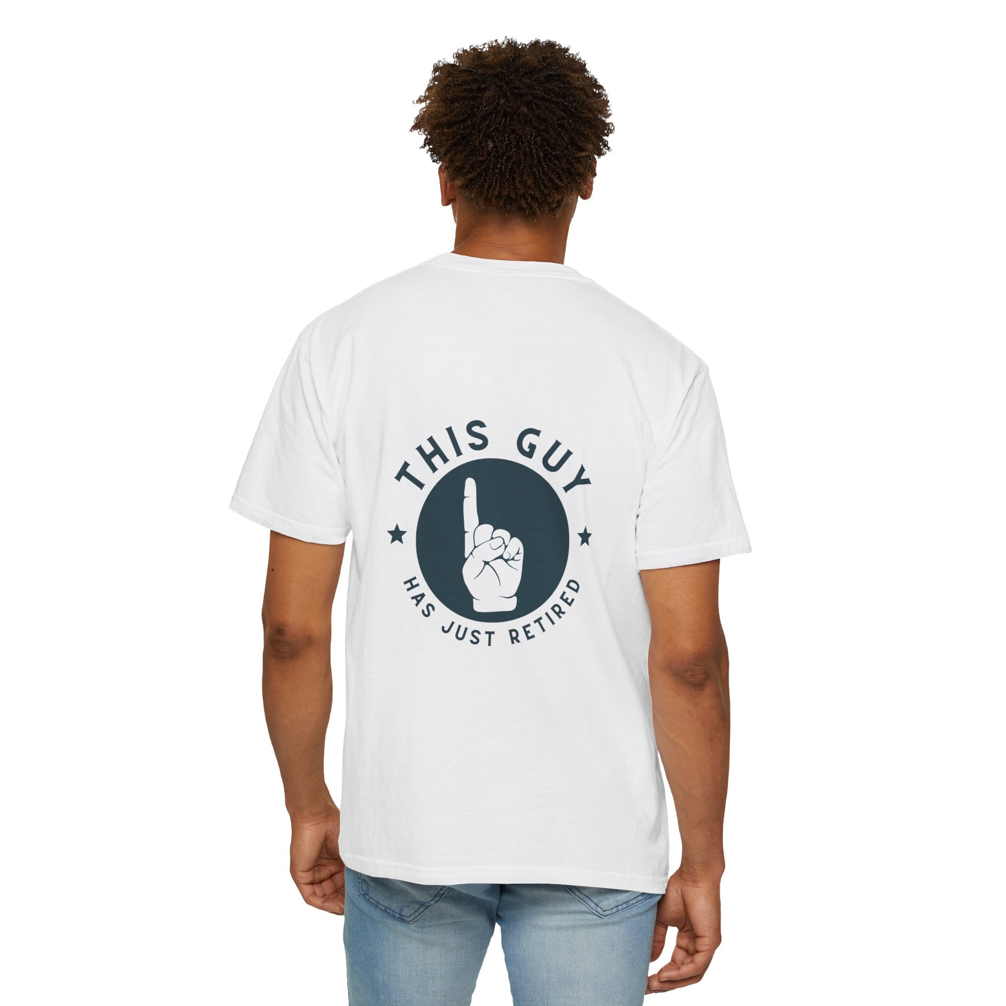 Retired Guy T-Shirt — "This Guy Has Just Retired" Retirement Gift Tee