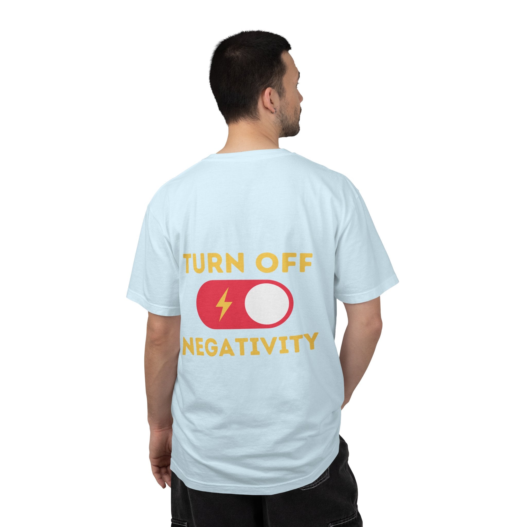 Turn Off Negativity T-Shirt — Positive Vibes Graphic Tee