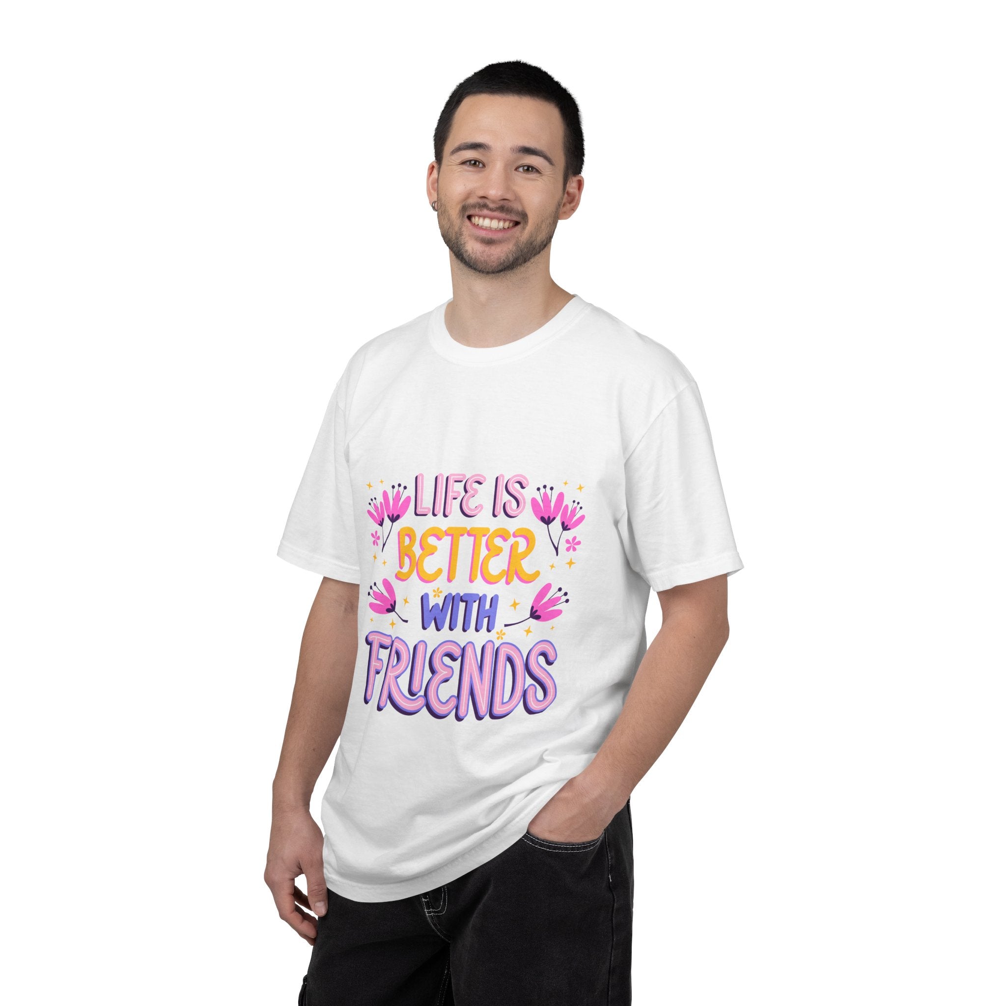 Life Is Better With Friends T-Shirt — Cute Friendship Graphic Tee