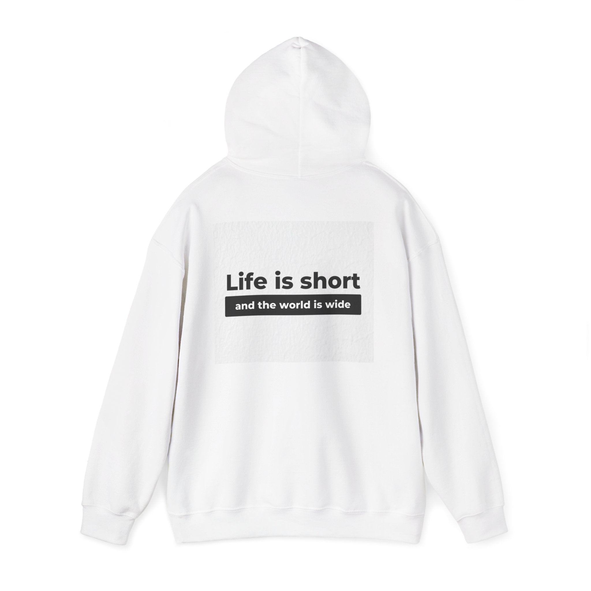 Hoodie — "Life Is Short and the World Is Wide" Inspirational Travel Quote
