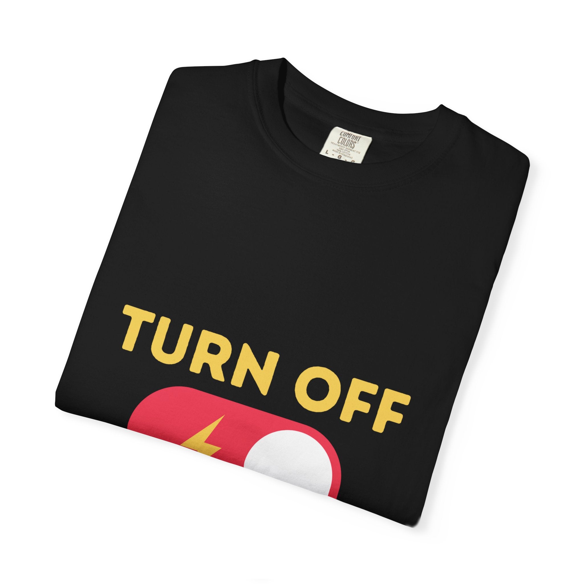 Turn Off Negativity T-Shirt — Positive Vibes Graphic Tee