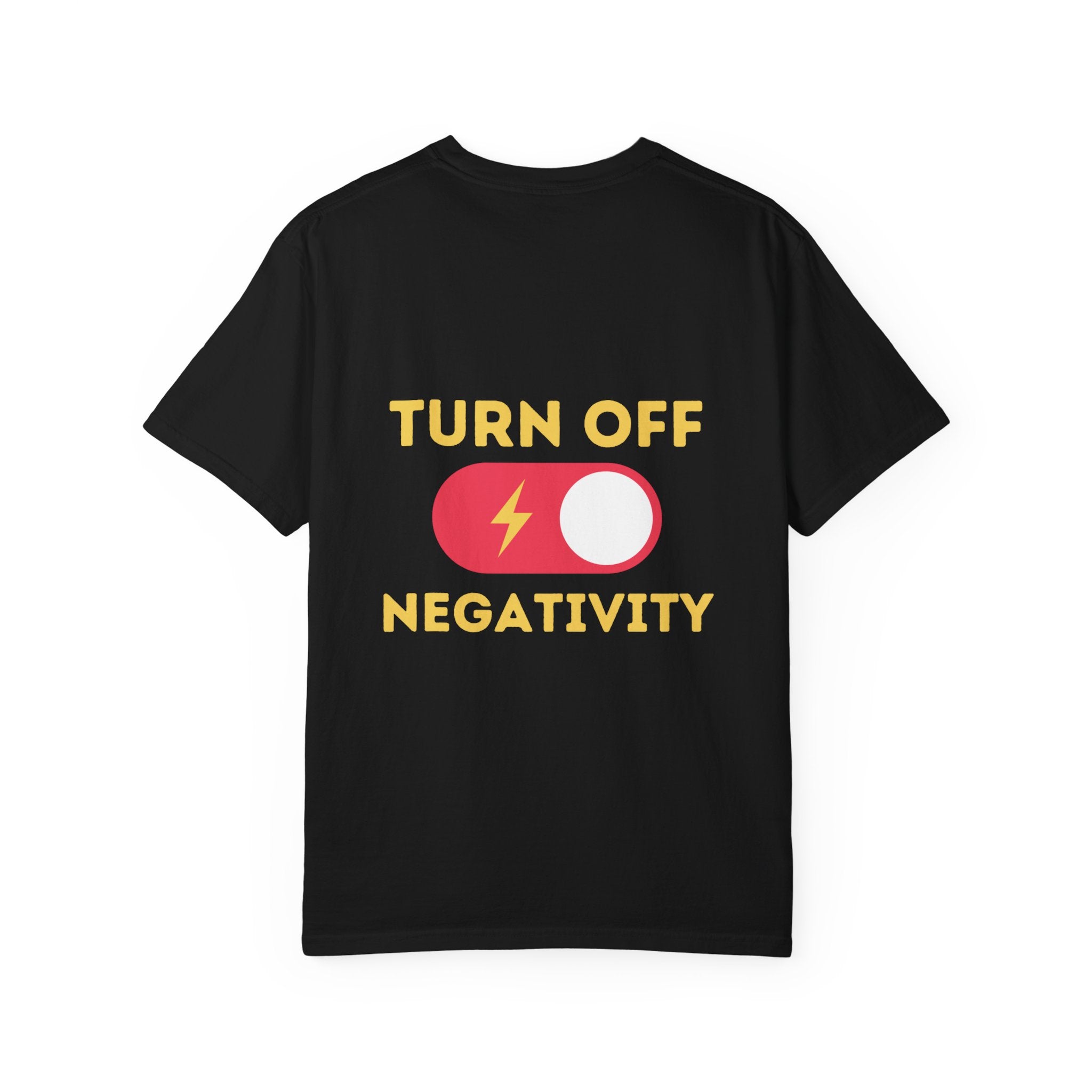 Turn Off Negativity T-Shirt — Positive Vibes Graphic Tee