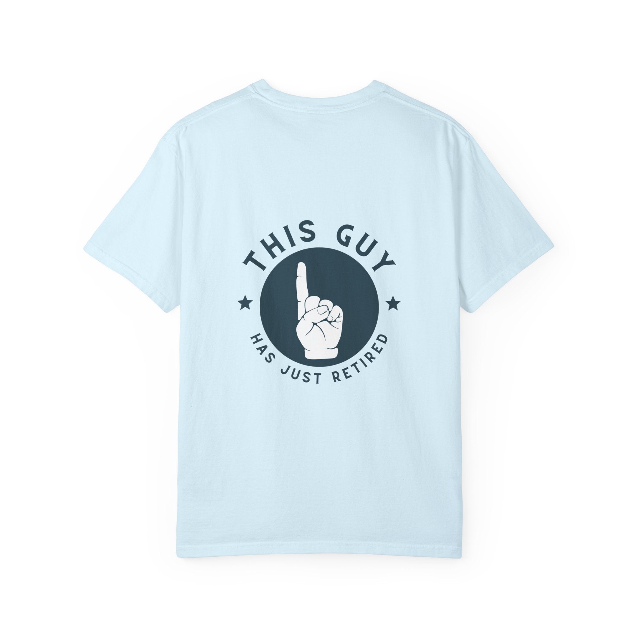 Retired Guy T-Shirt — "This Guy Has Just Retired" Retirement Gift Tee