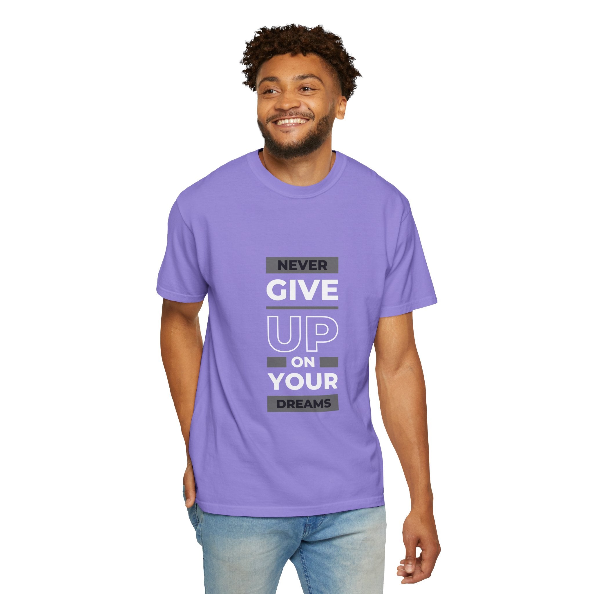 Never Give Up On Your Dreams T-Shirt — Motivational Graphic Tee