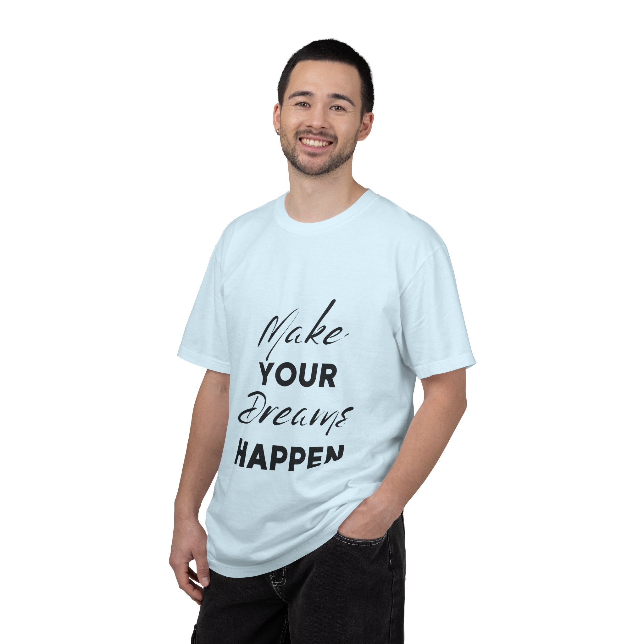 Make Your Dreams Happen T-Shirt — Inspirational Motivational Tee