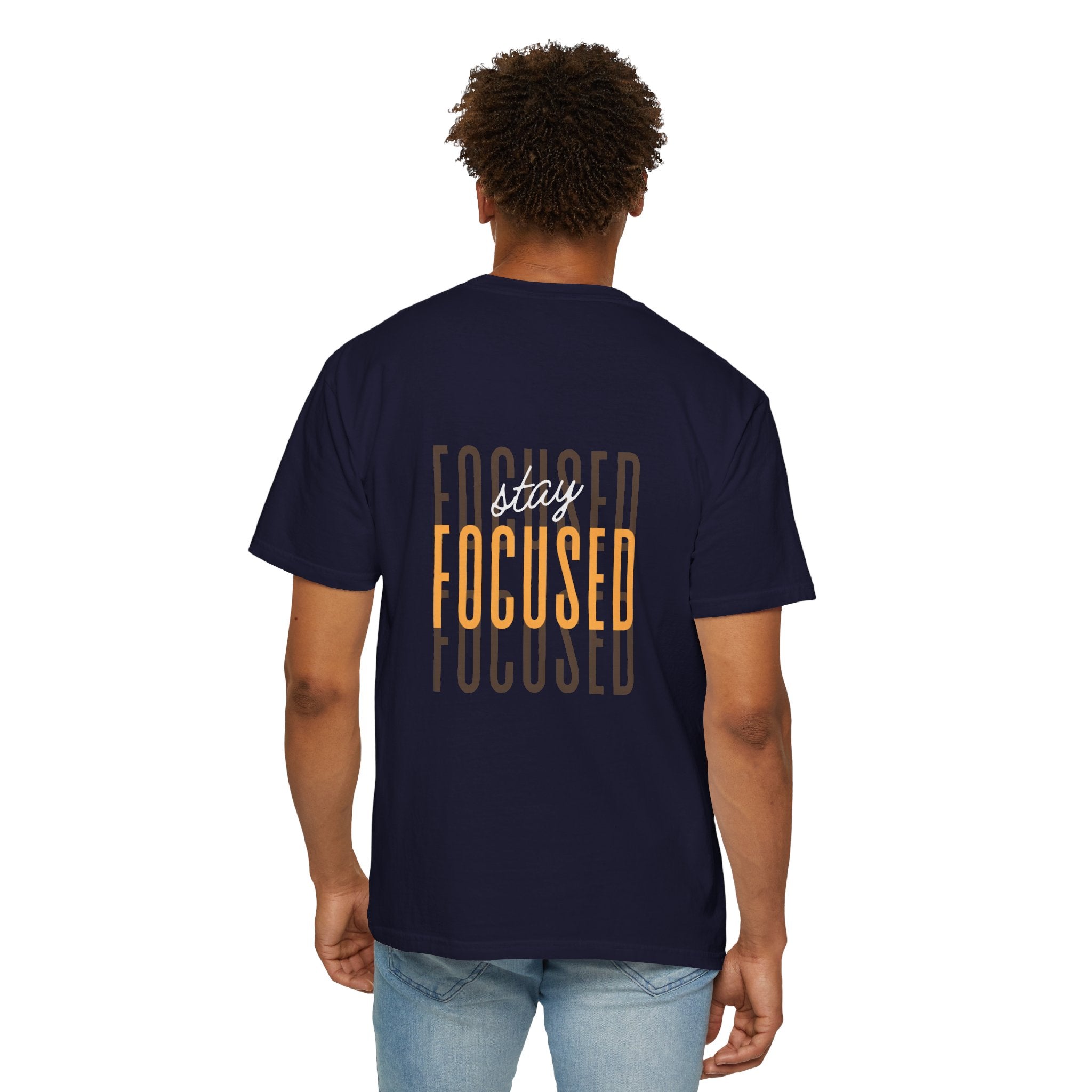 Stay Focused T-Shirt — Motivational Graphic Tee