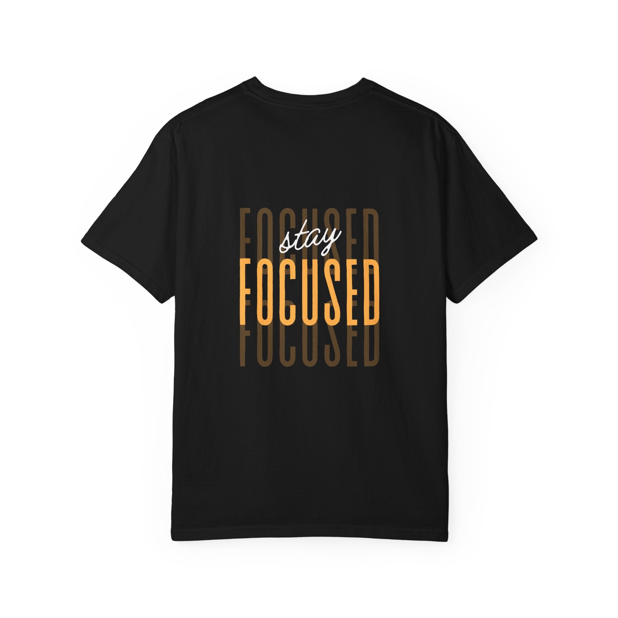 Stay Focused T-Shirt — Motivational Graphic Tee