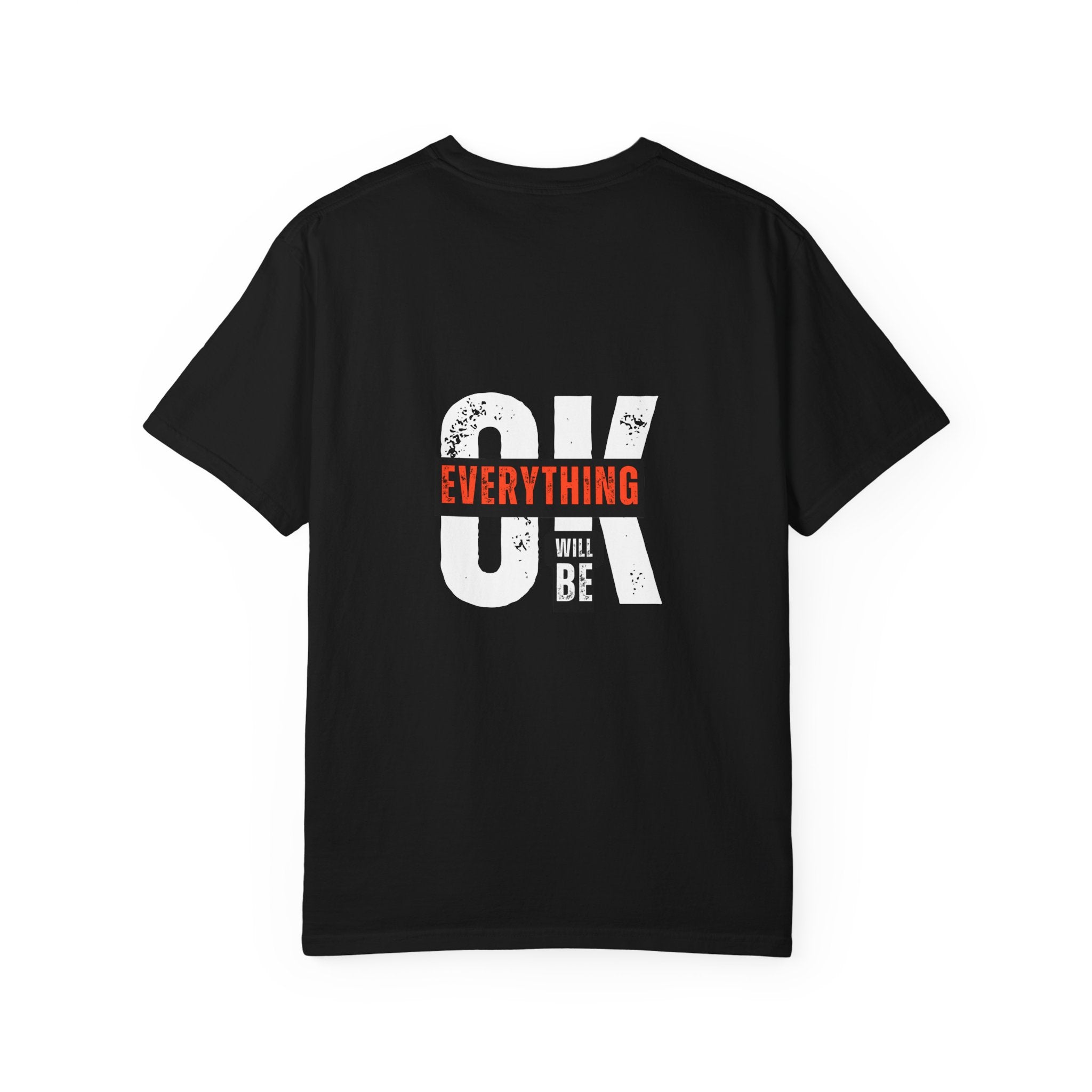 OK Everything Will Be OK T-Shirt — Reassuring Graphic Tee