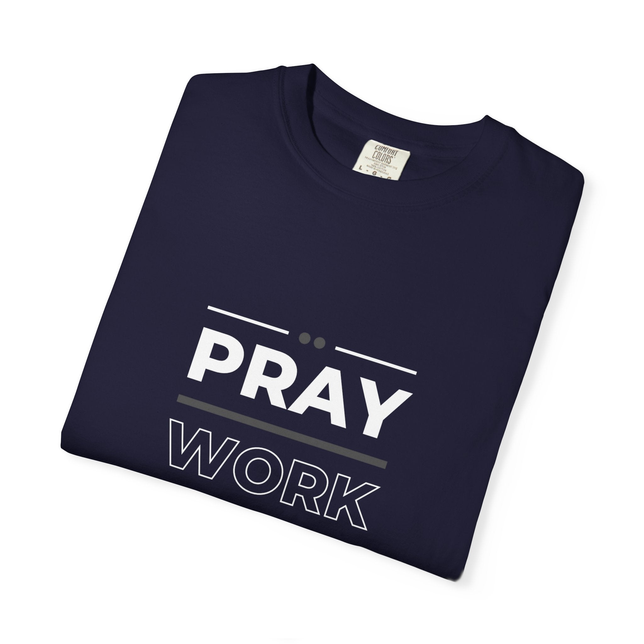 Pray Work Trust God T-Shirt