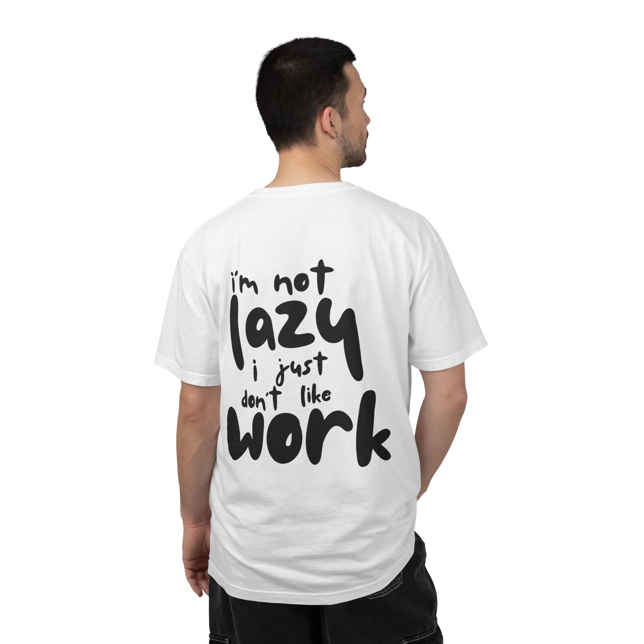 Funny 'I'm Not Lazy I Just Don't Like Work' Graphic T-Shirt