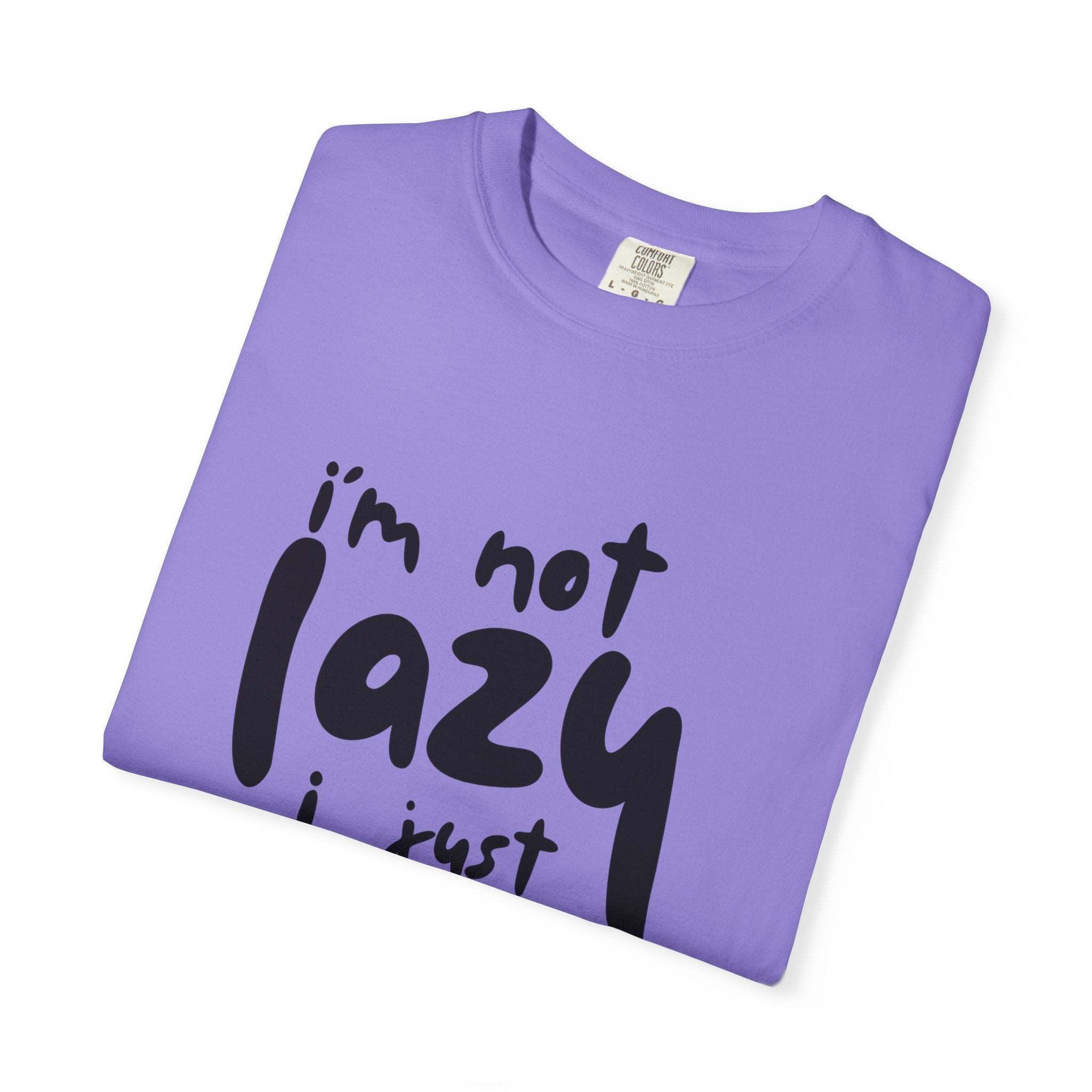 Funny 'I'm Not Lazy I Just Don't Like Work' Graphic T-Shirt
