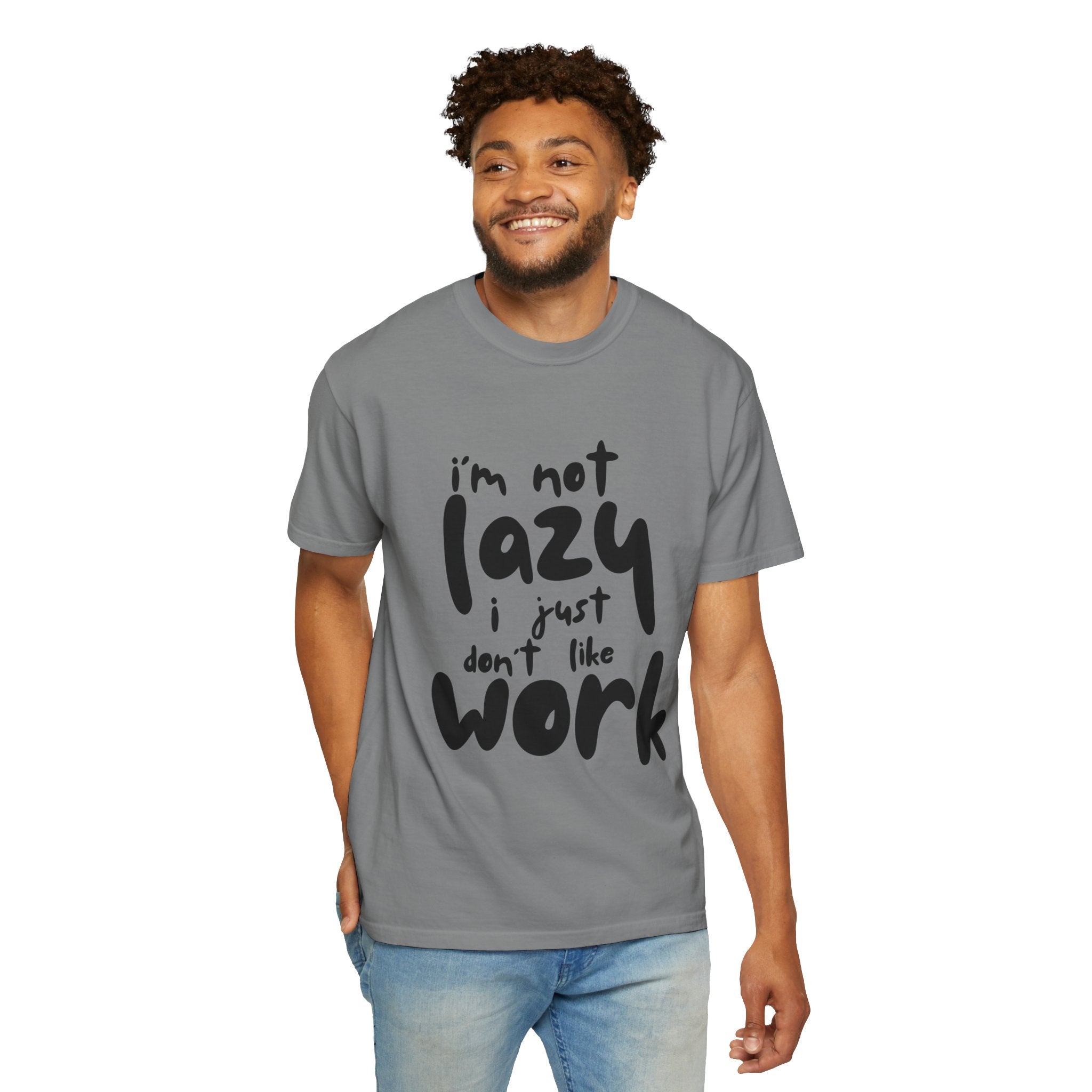 Funny 'I'm Not Lazy I Just Don't Like Work' Graphic T-Shirt