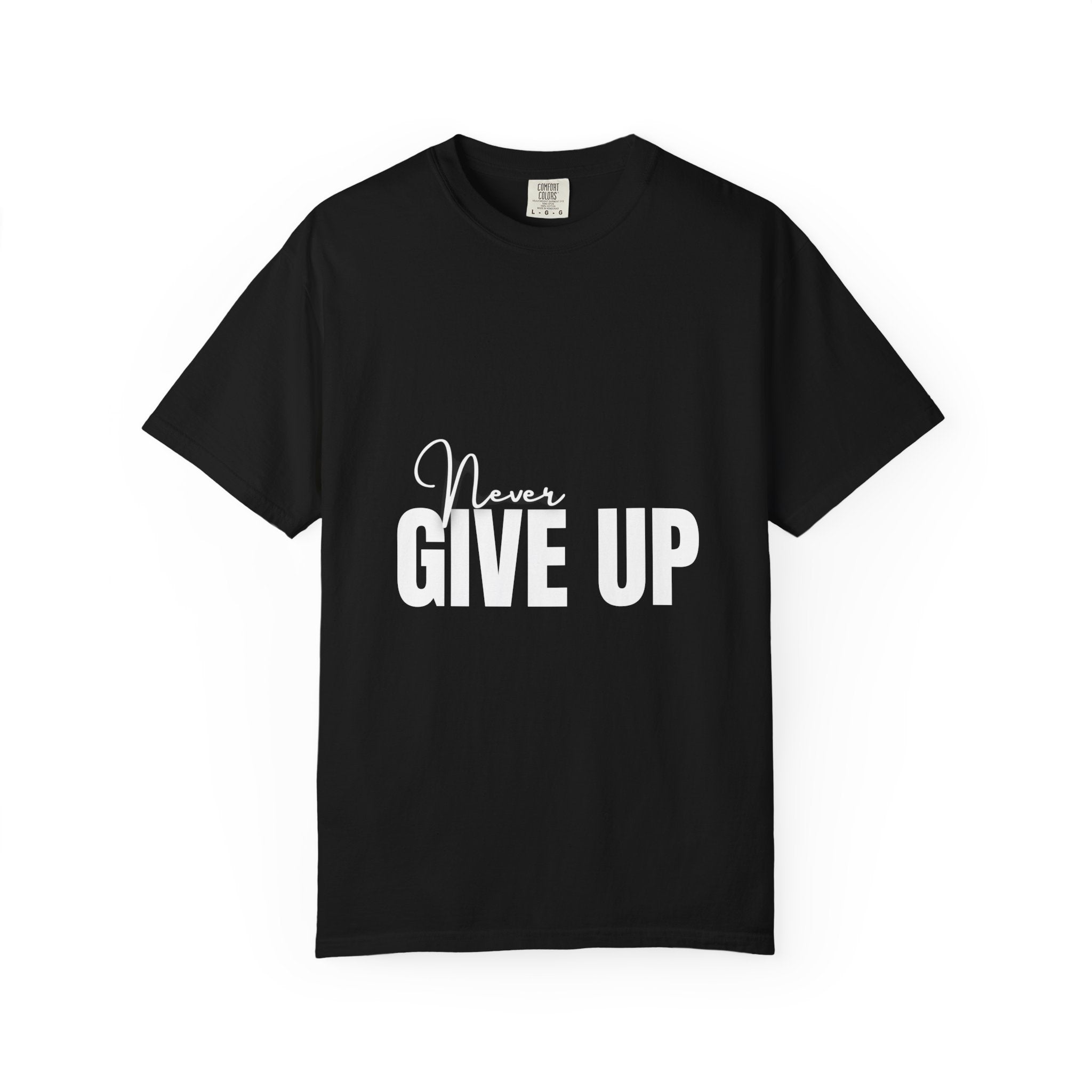 Never Give Up T-Shirt — Motivational Graphic Tee