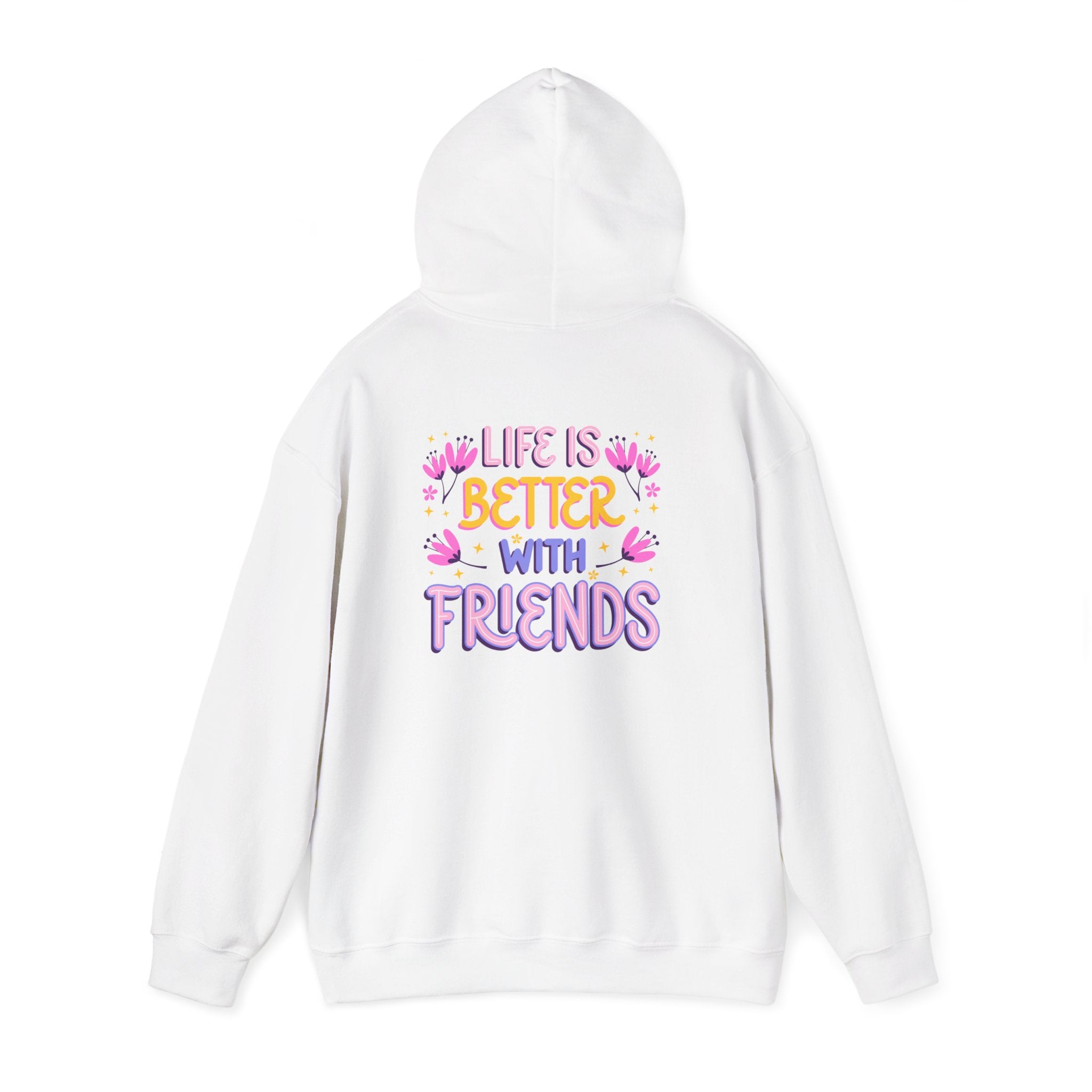 Friends Hoodie — "Life Is Better With Friends" Cozy Pullover