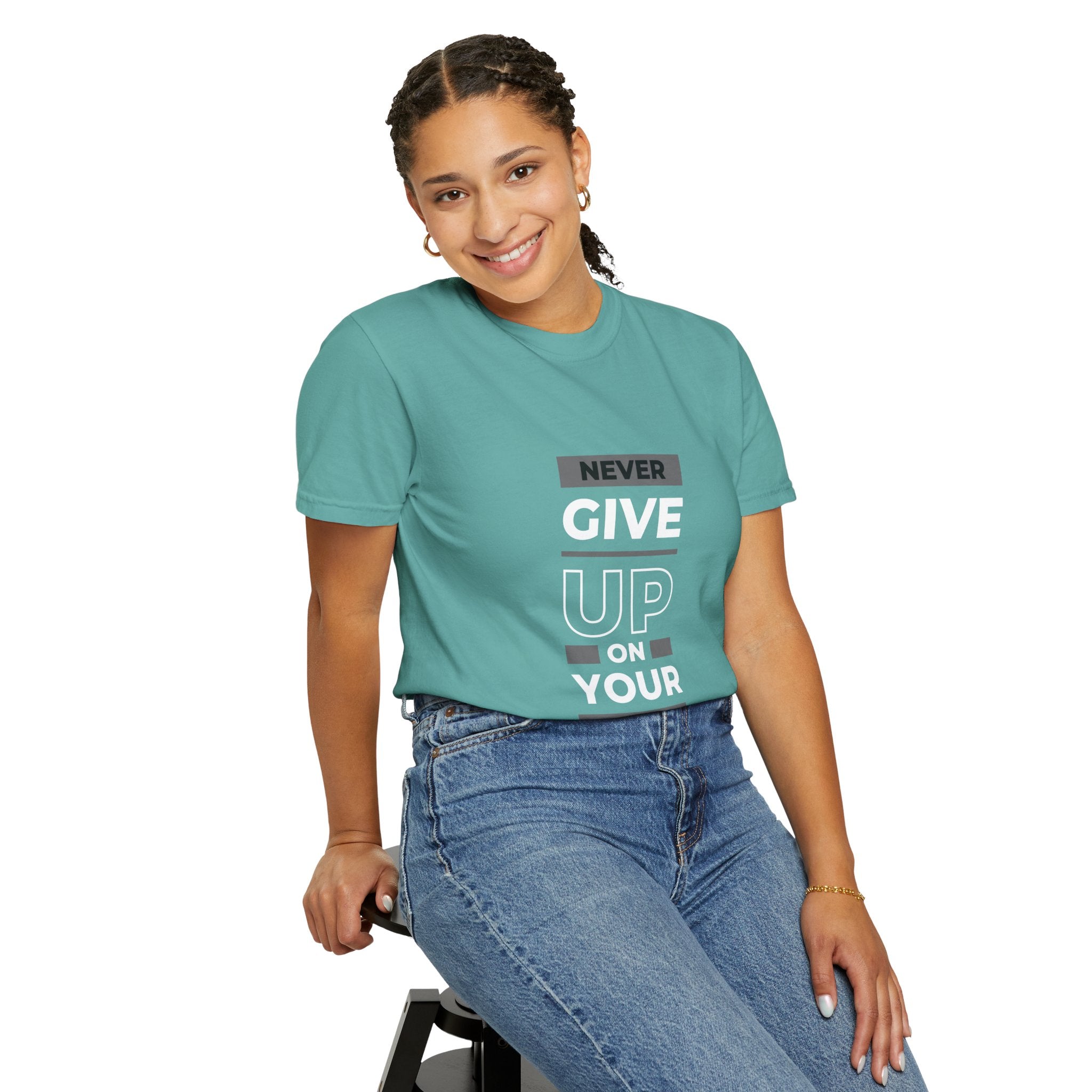 Never Give Up On Your Dreams T-Shirt — Motivational Graphic Tee