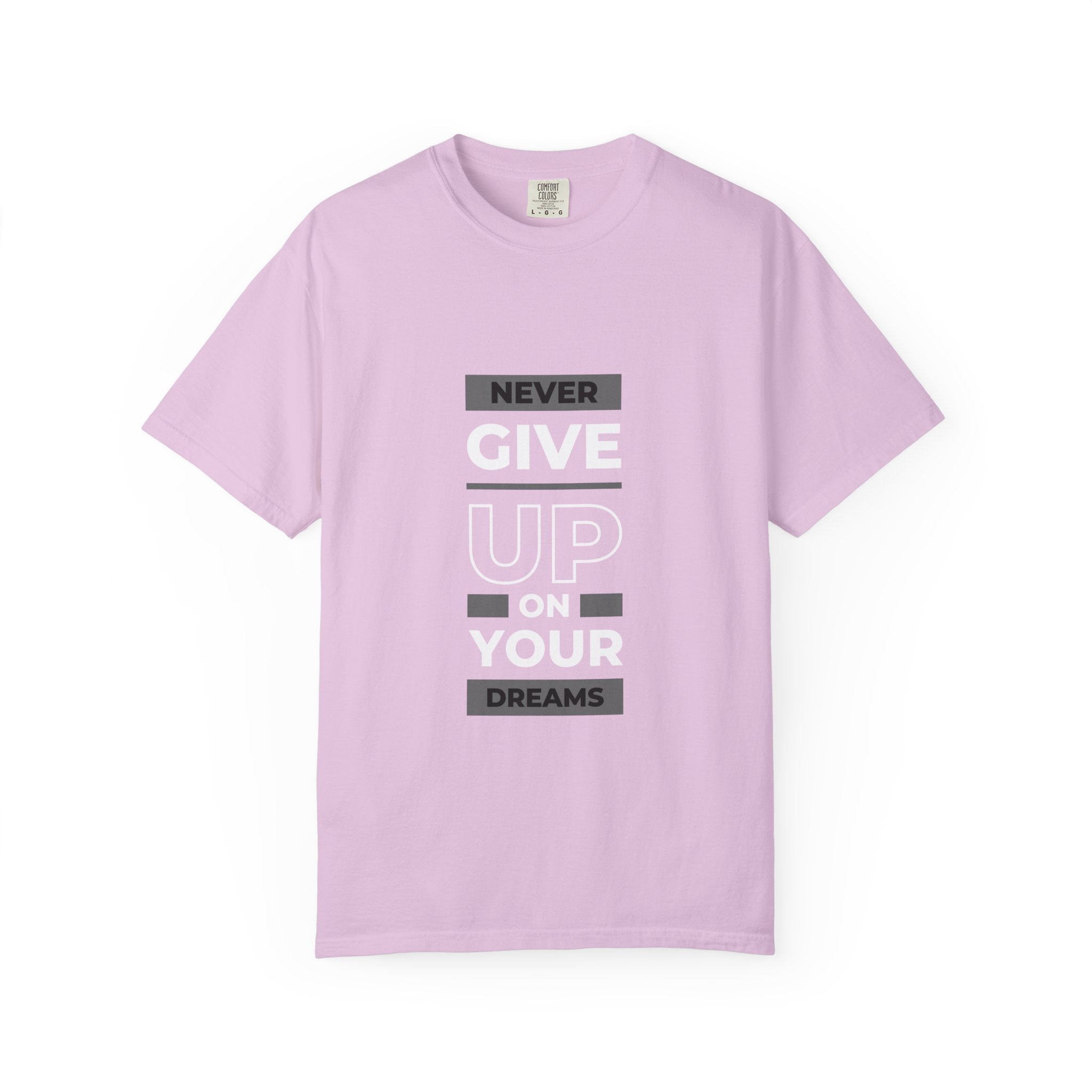Never Give Up On Your Dreams T-Shirt — Motivational Graphic Tee