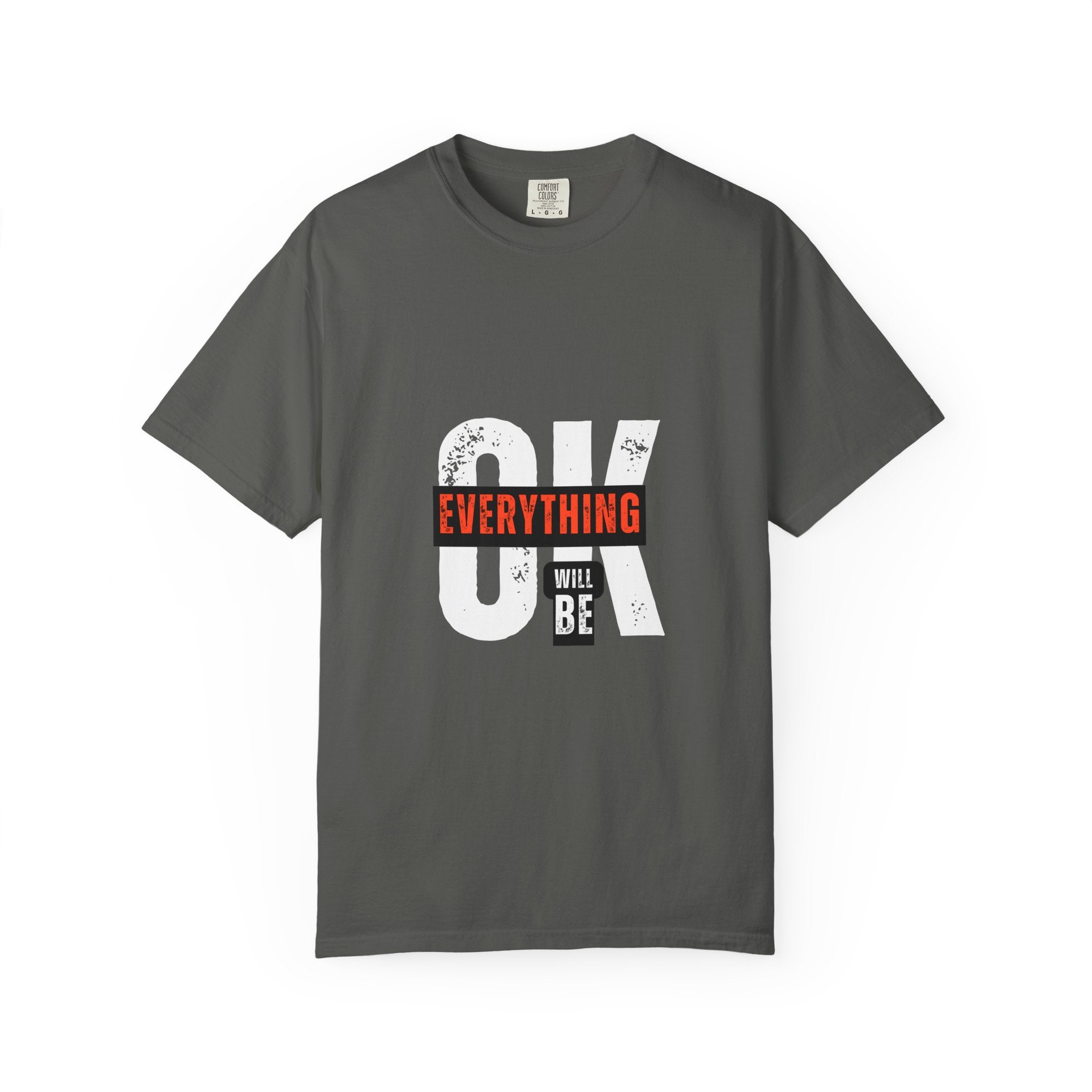 OK Everything Will Be OK T-Shirt — Reassuring Graphic Tee