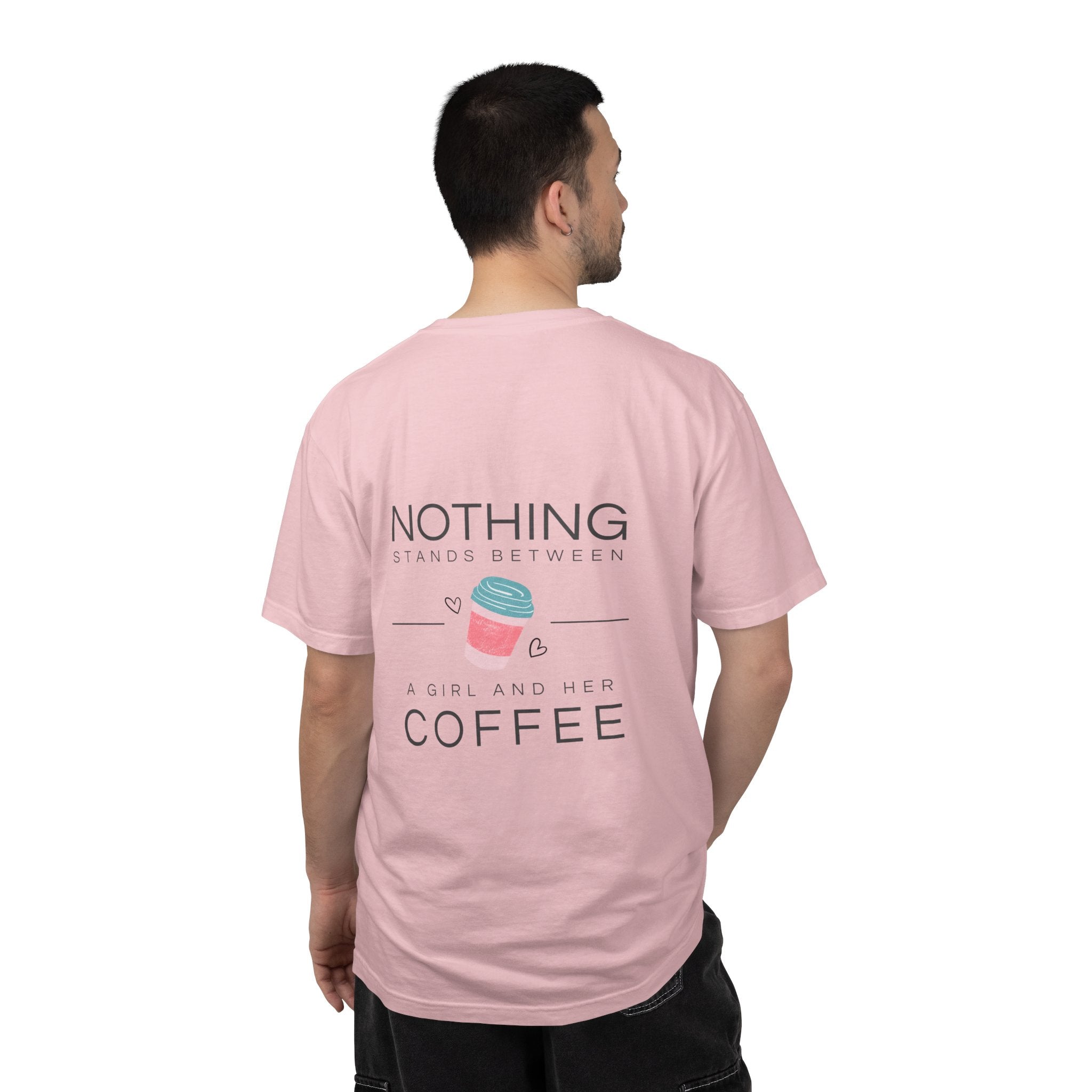 Nothing Stands Between A Girl And Her Coffee T-Shirt — Cute Coffee Lover Tee