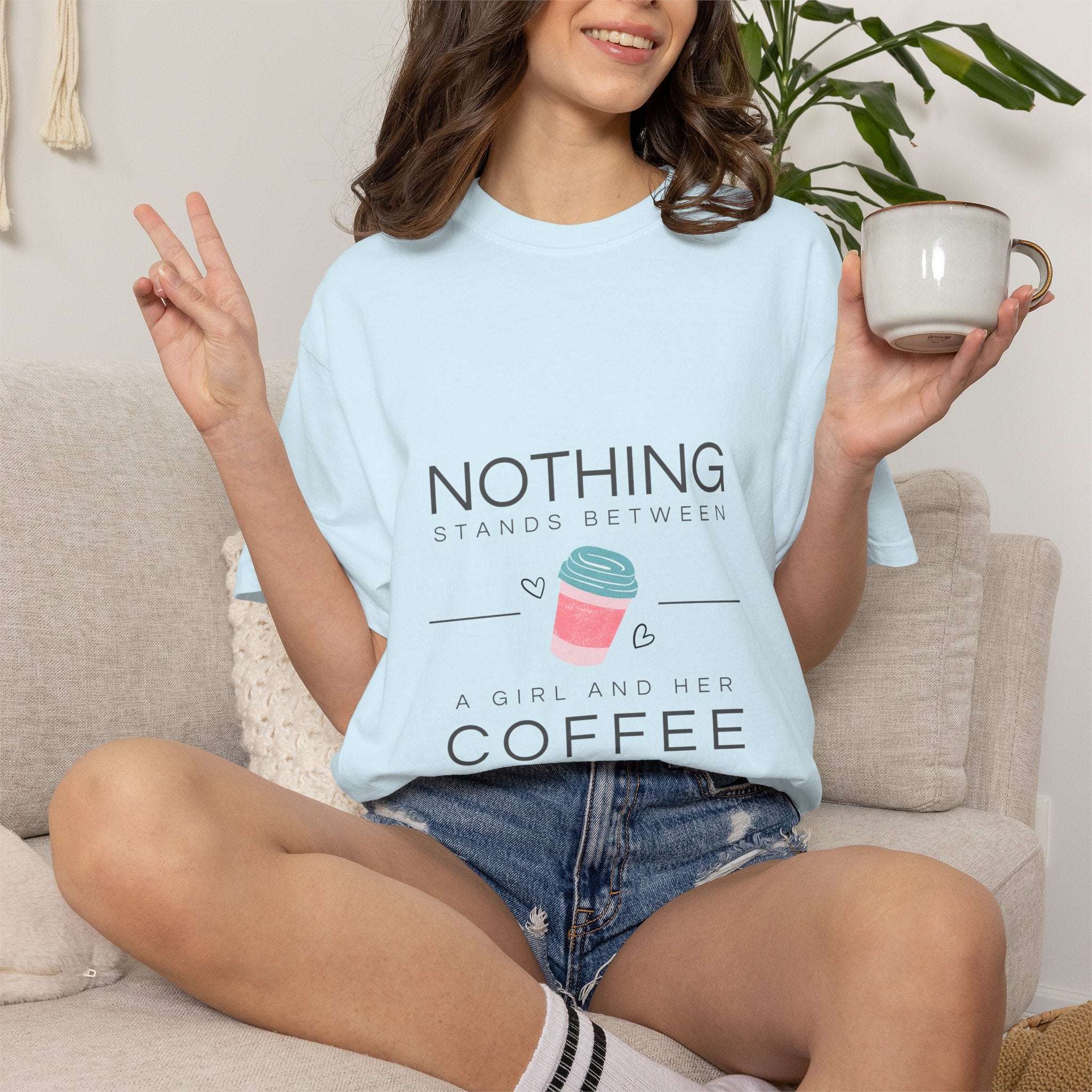 Nothing Stands Between A Girl And Her Coffee T-Shirt — Cute Coffee Lover Tee