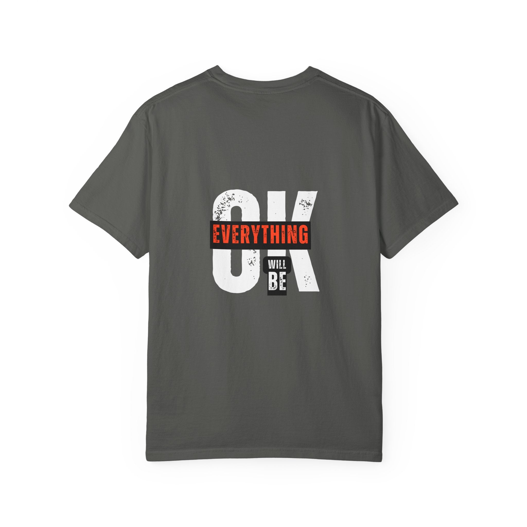 OK Everything Will Be OK T-Shirt — Reassuring Graphic Tee