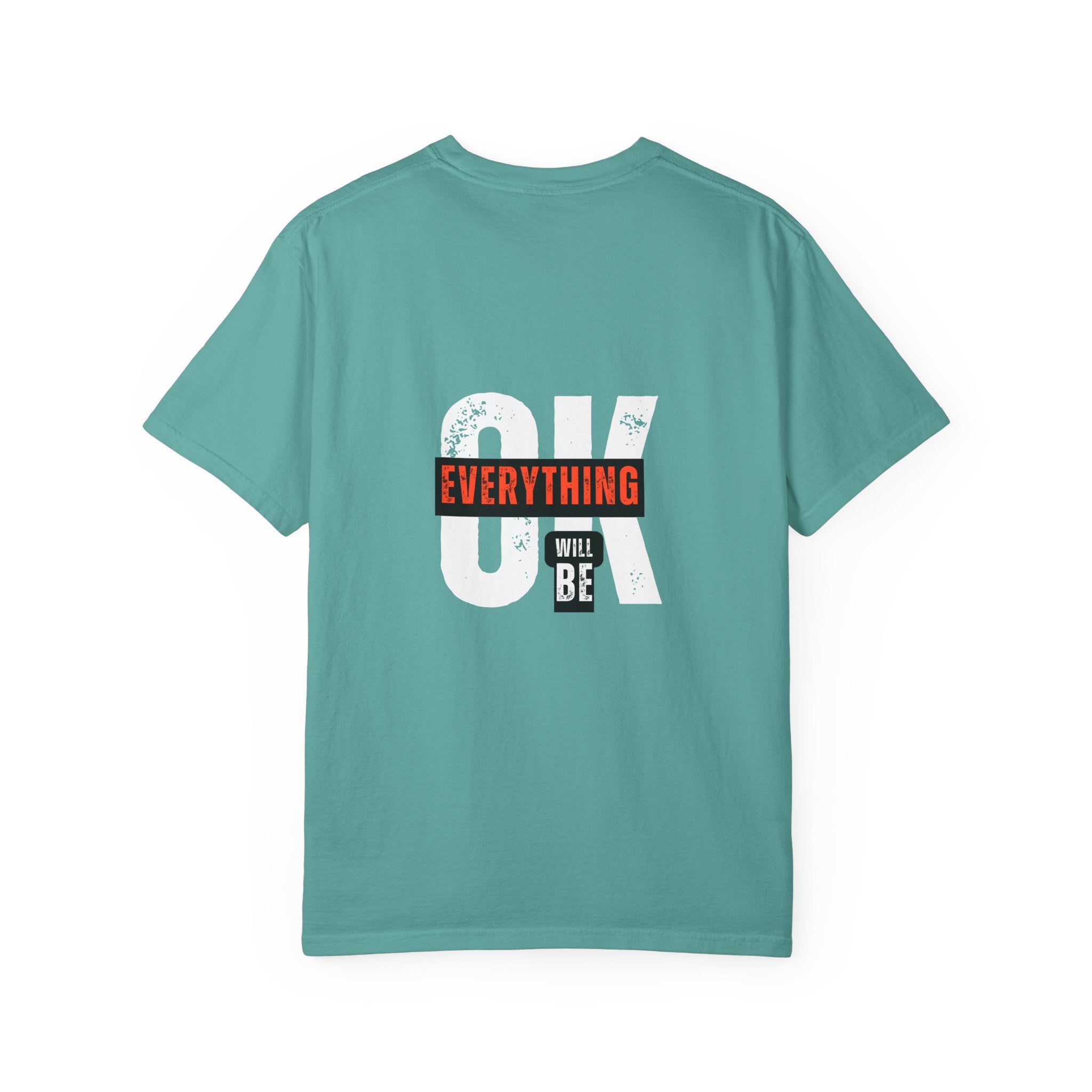 OK Everything Will Be OK T-Shirt — Reassuring Graphic Tee