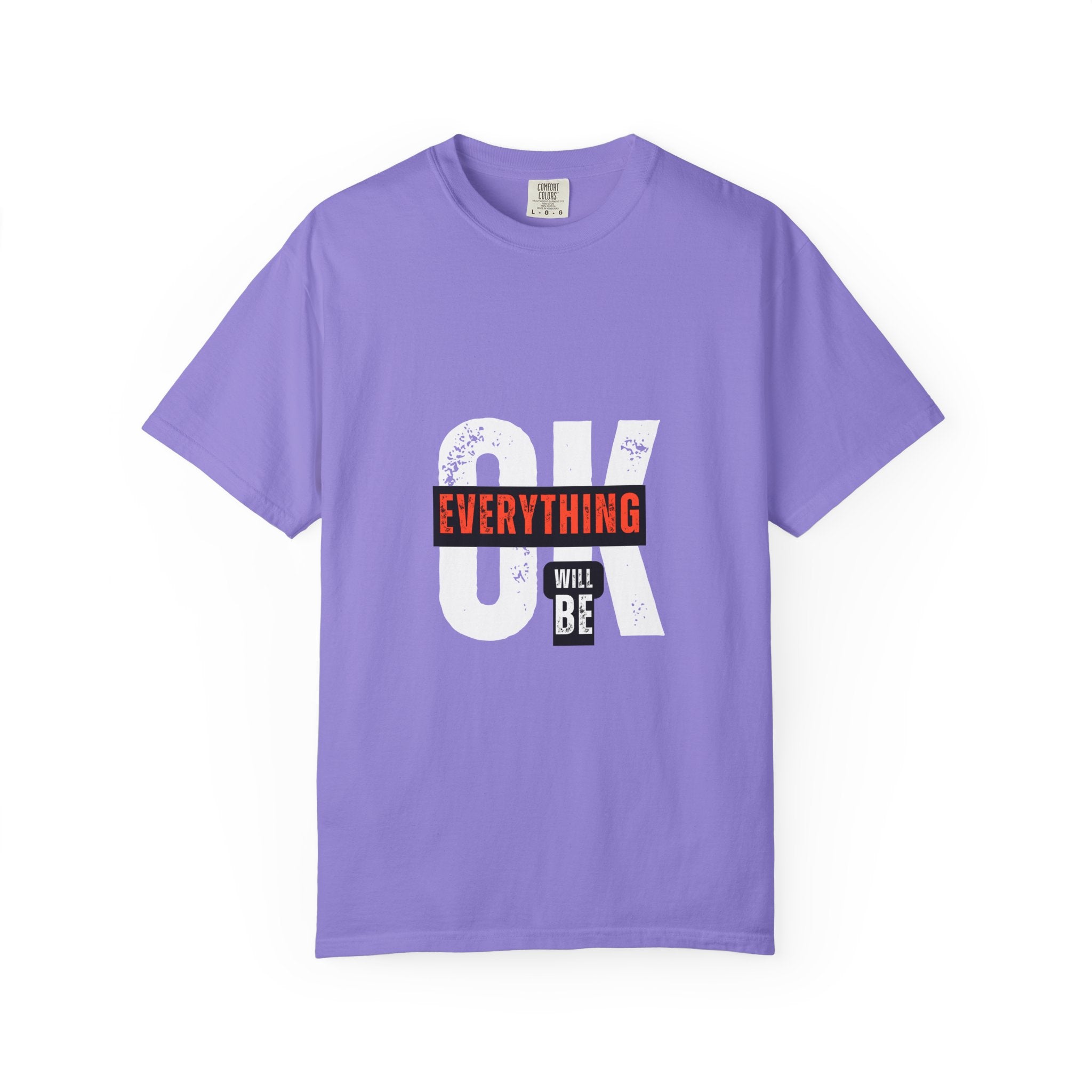 OK Everything Will Be OK T-Shirt — Reassuring Graphic Tee