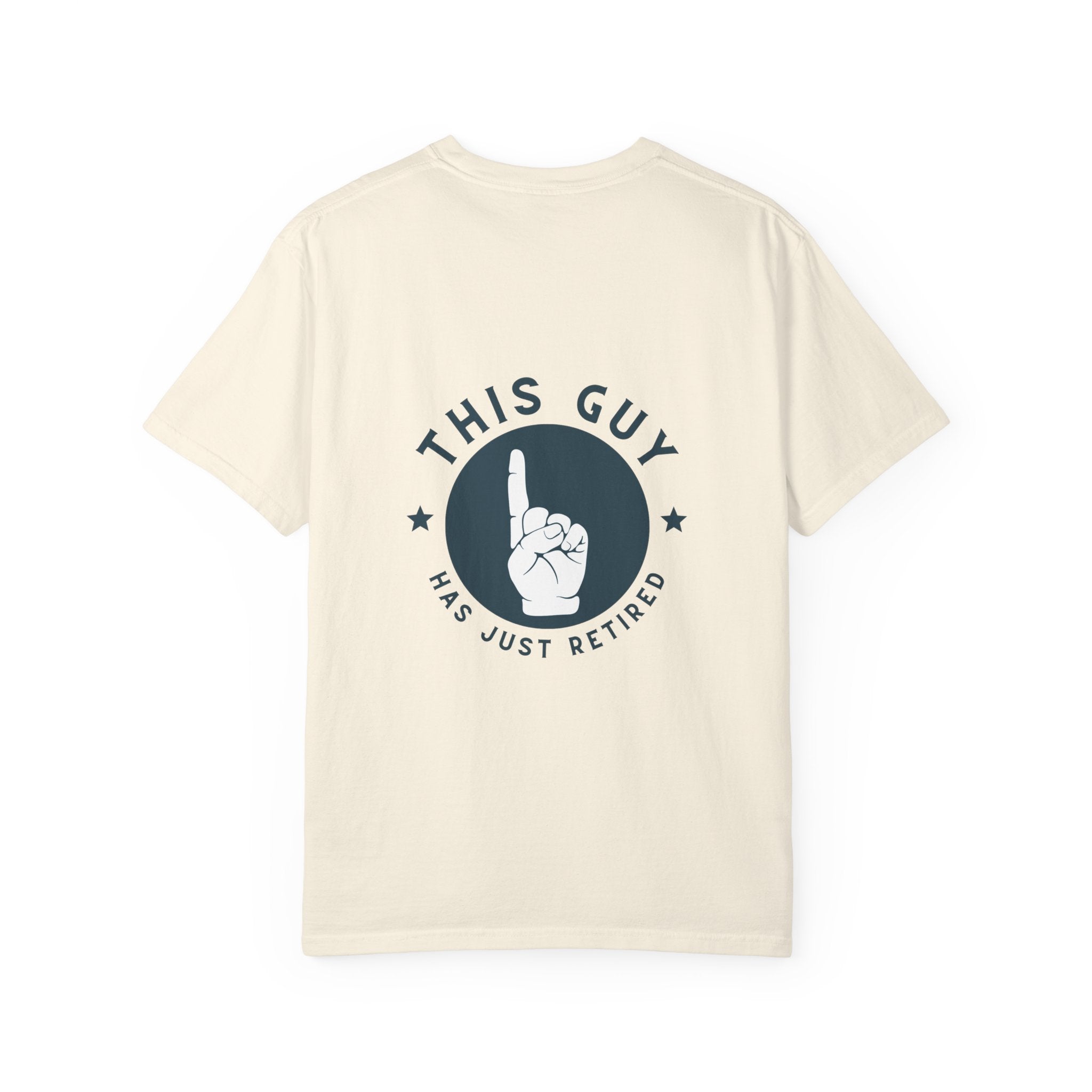 Retired Guy T-Shirt — "This Guy Has Just Retired" Retirement Gift Tee