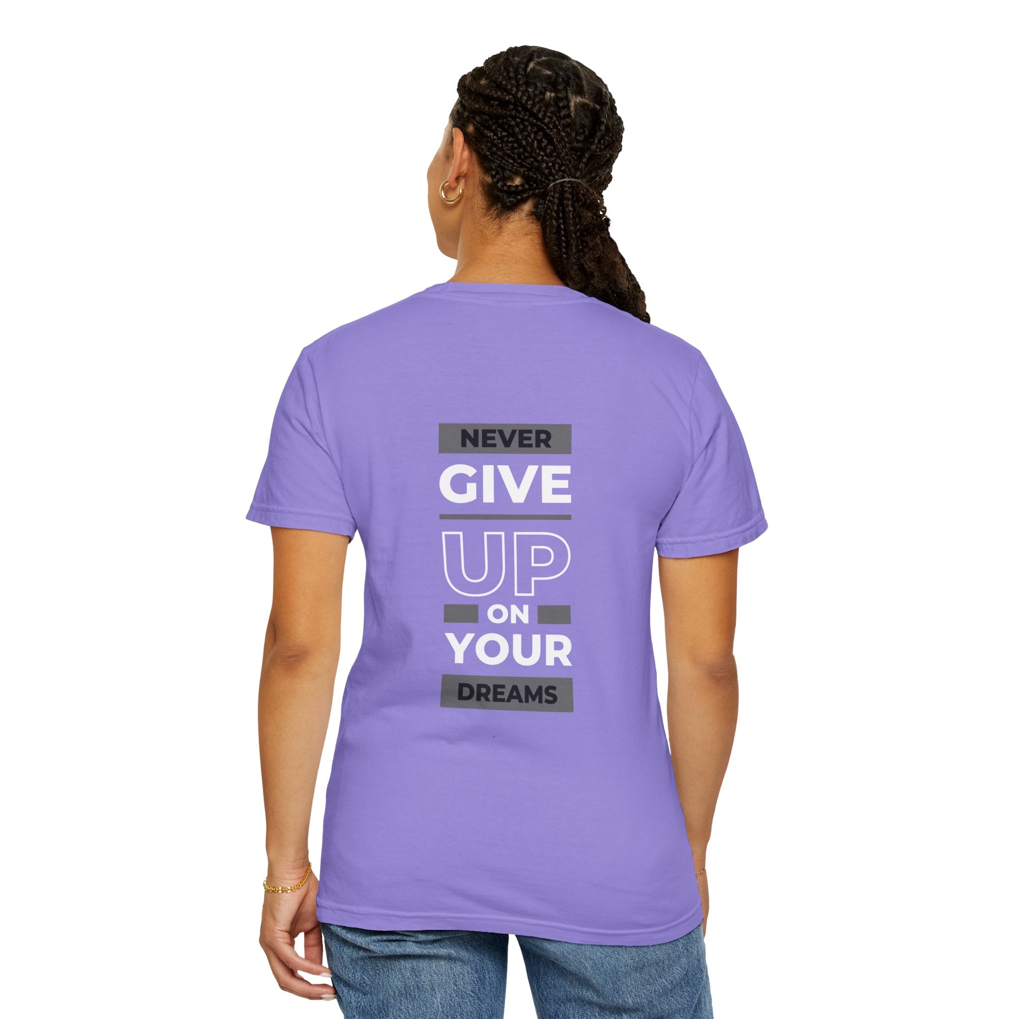 Never Give Up On Your Dreams T-Shirt — Motivational Graphic Tee